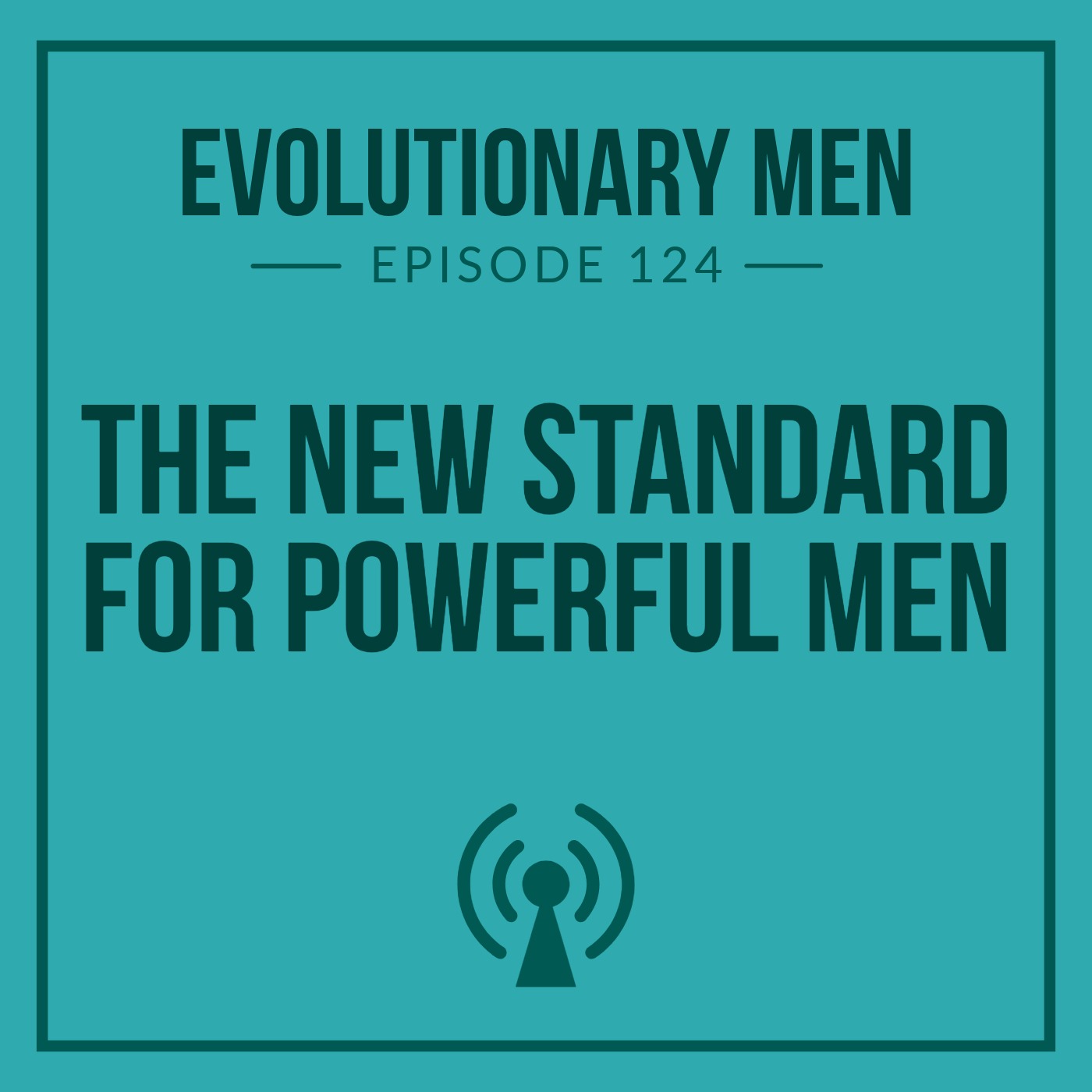 The New Standard for Powerful Men