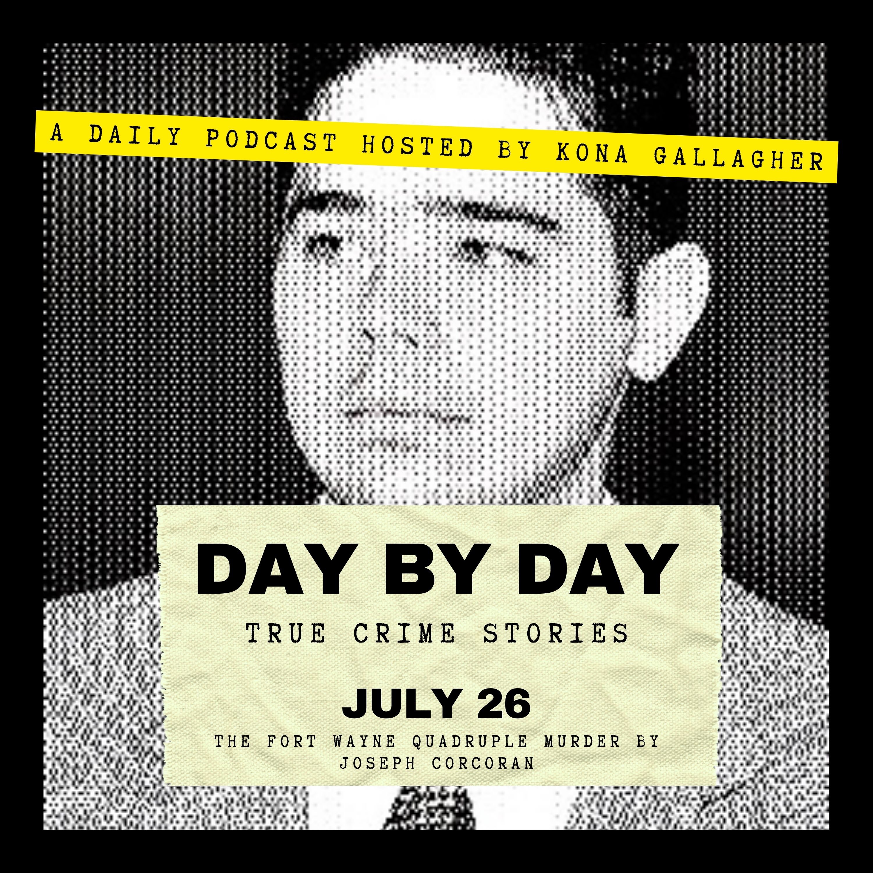 July 26 – The Fort Wayne Quadruple Murder by Joseph Corcoran