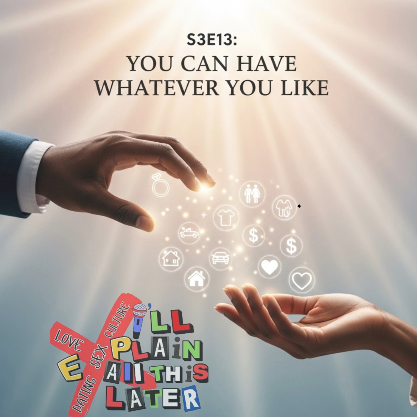 S3E13:You Can Have Whatever You Like