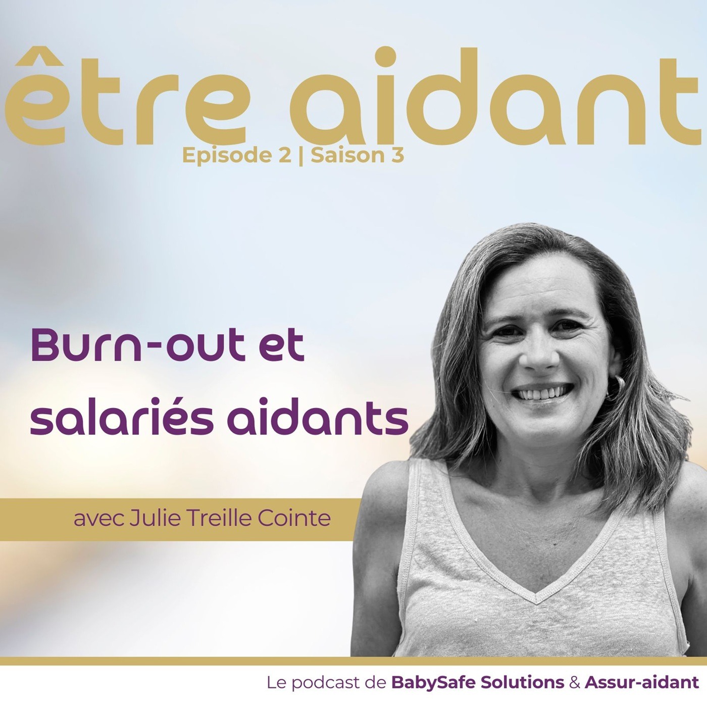 Être aidant | Le podcast de BabySafe Solutions & Assur-aidant