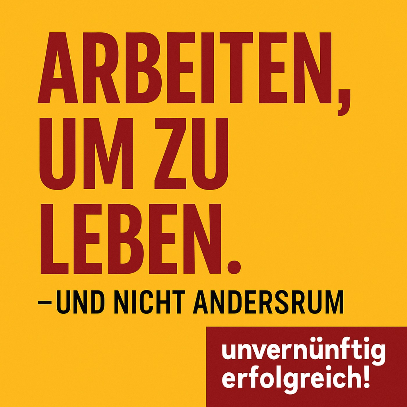 Unvernünftig erfolgreich!