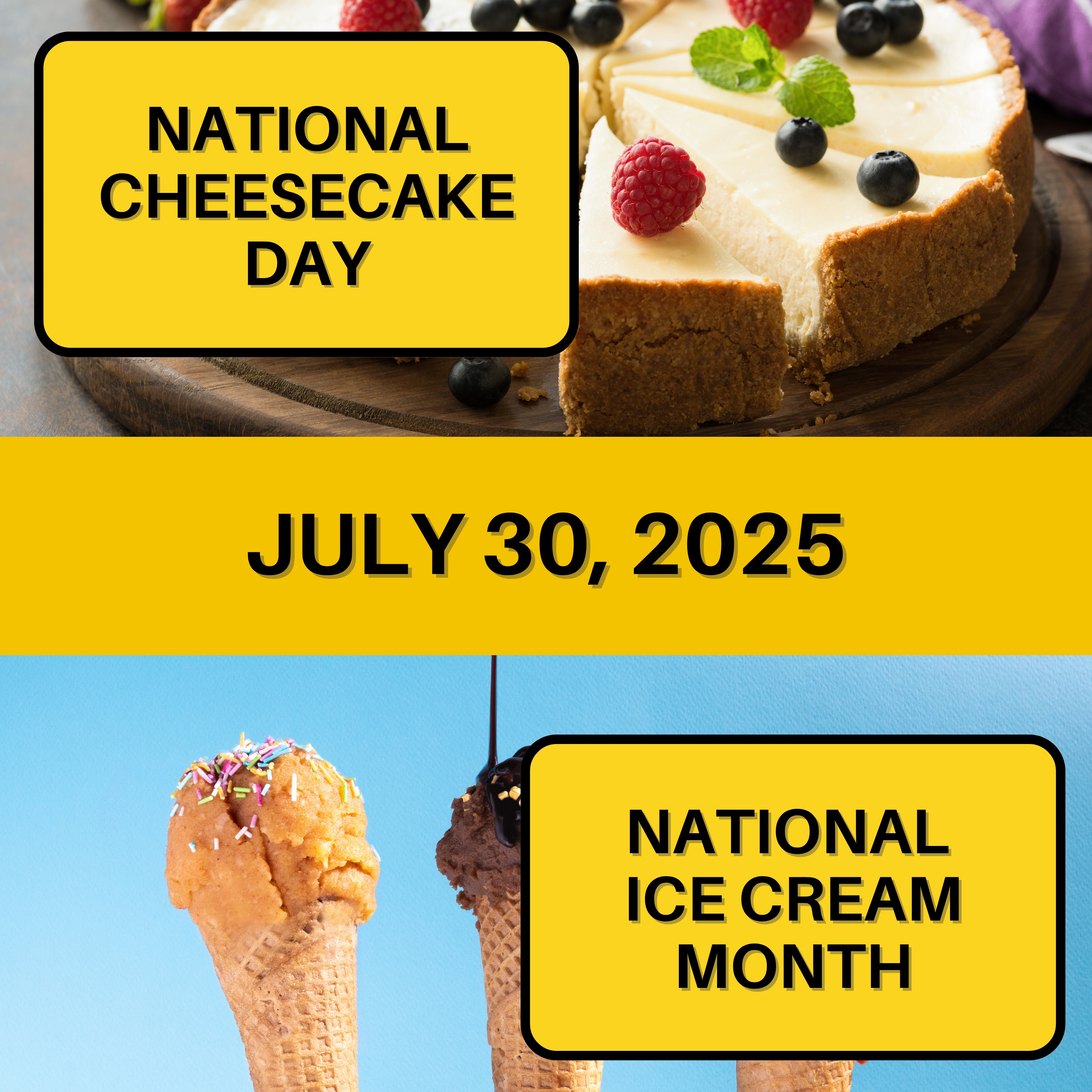 National Cheesecake Day & National Ice Cream Month