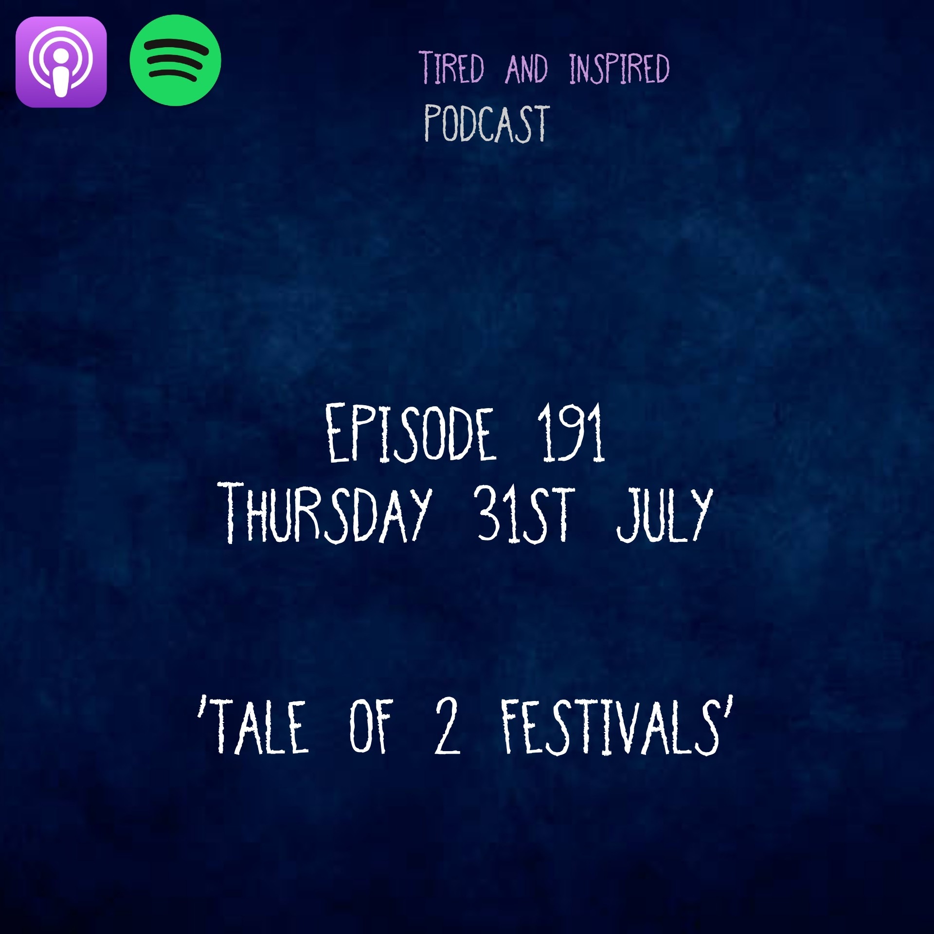 Episode 191 - A Tale of 2 Festivals