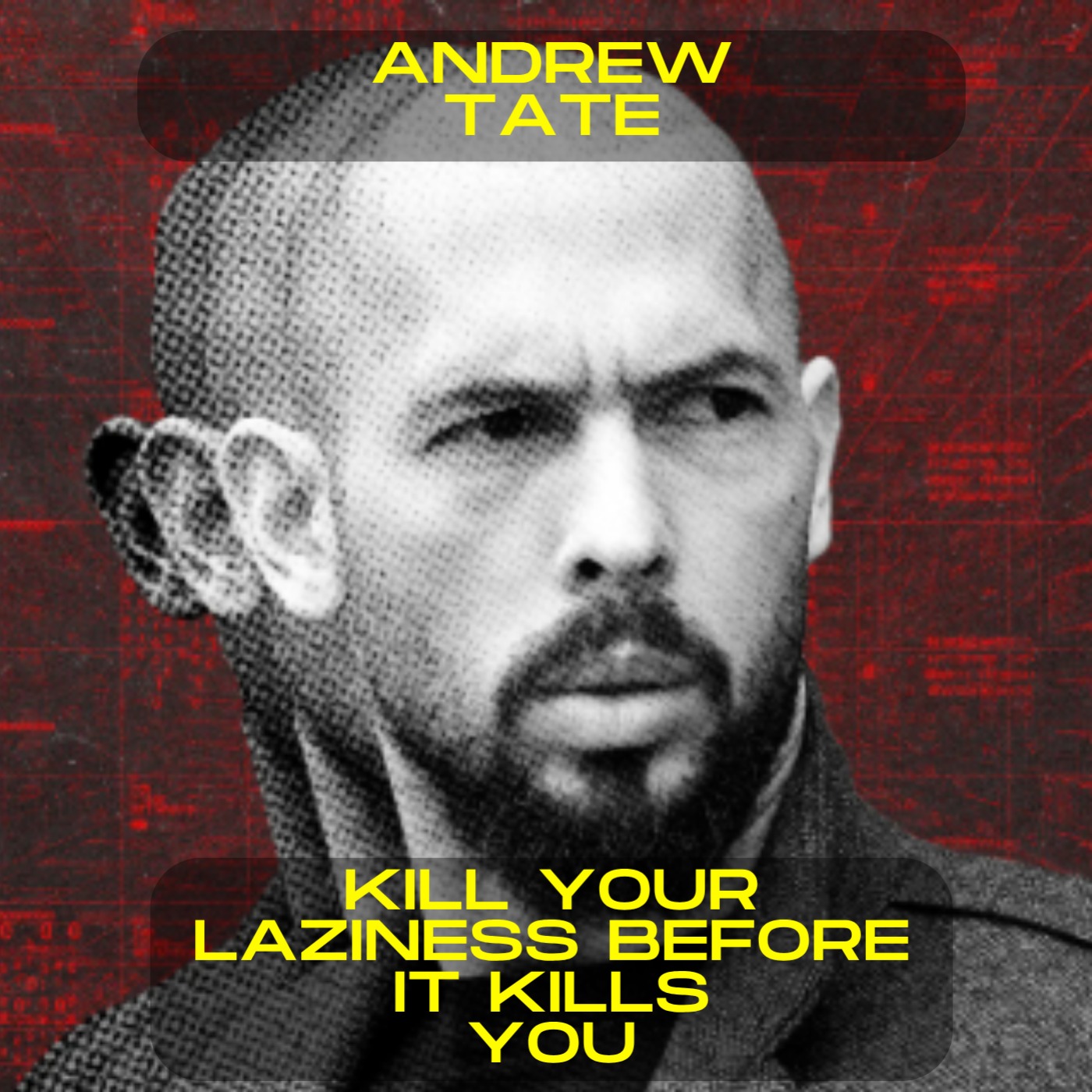 Andrew Tate - Kill your laziness before it kills you motivational speech