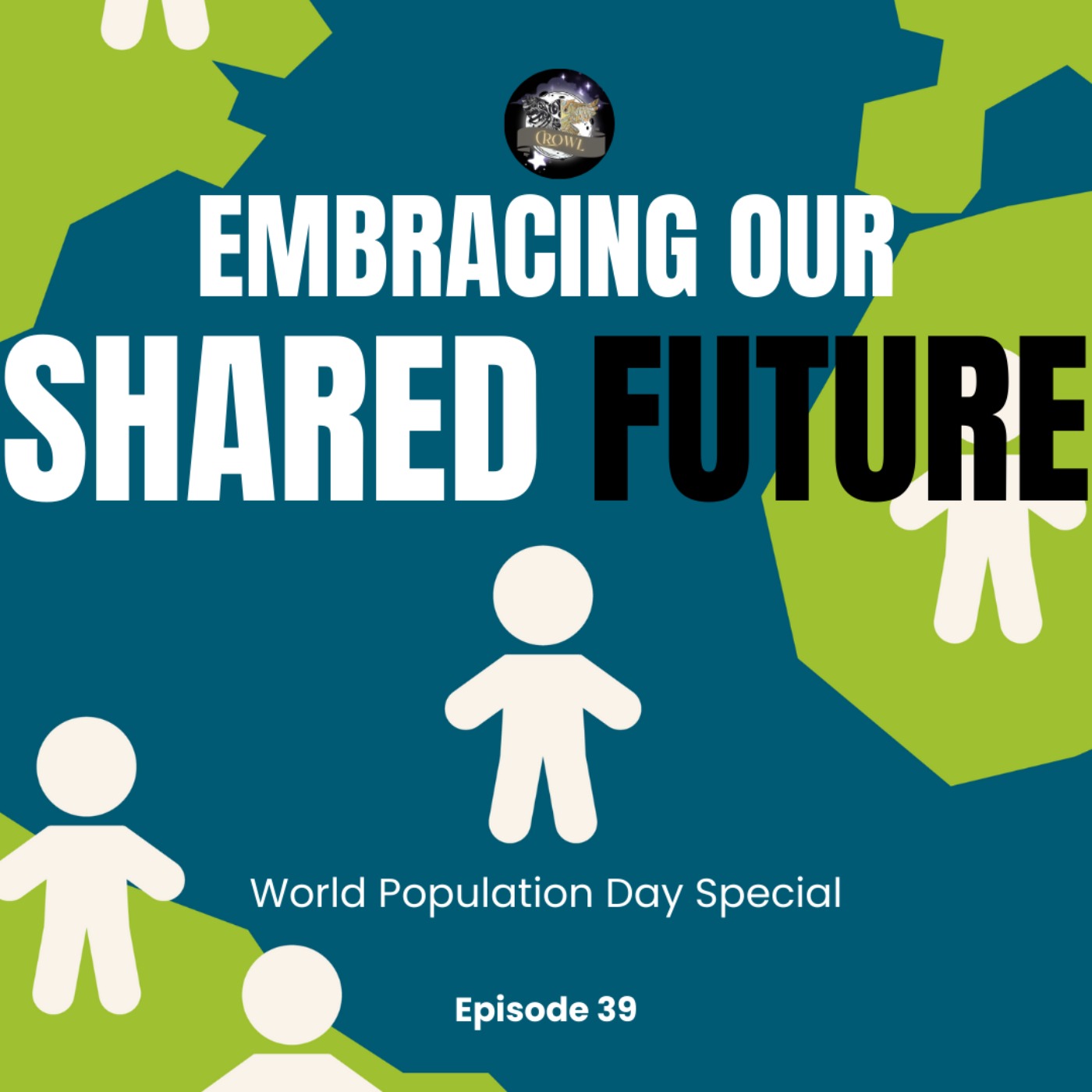 Episode 39: Embracing our Shared Future - World Population Day Special episode artwork