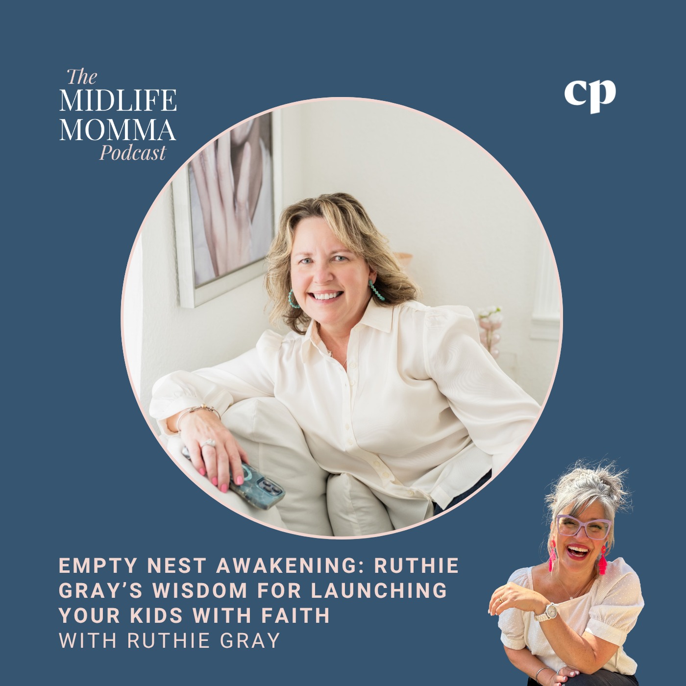 182. Empty Nest Awakening: Ruthie Gray’s Wisdom for Launching Kids with Faith