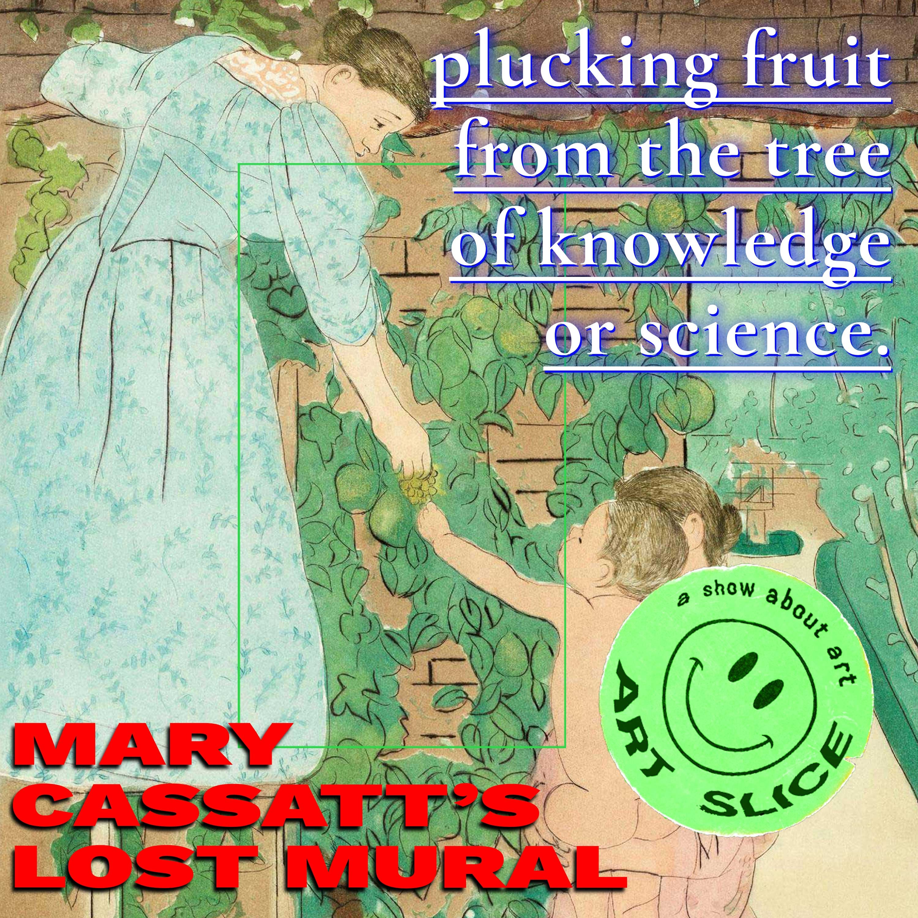 33: Mary Cassatt's LOST mural ➩ ➪ A reimagining of Eve |||| special guest Klaire Lockheart