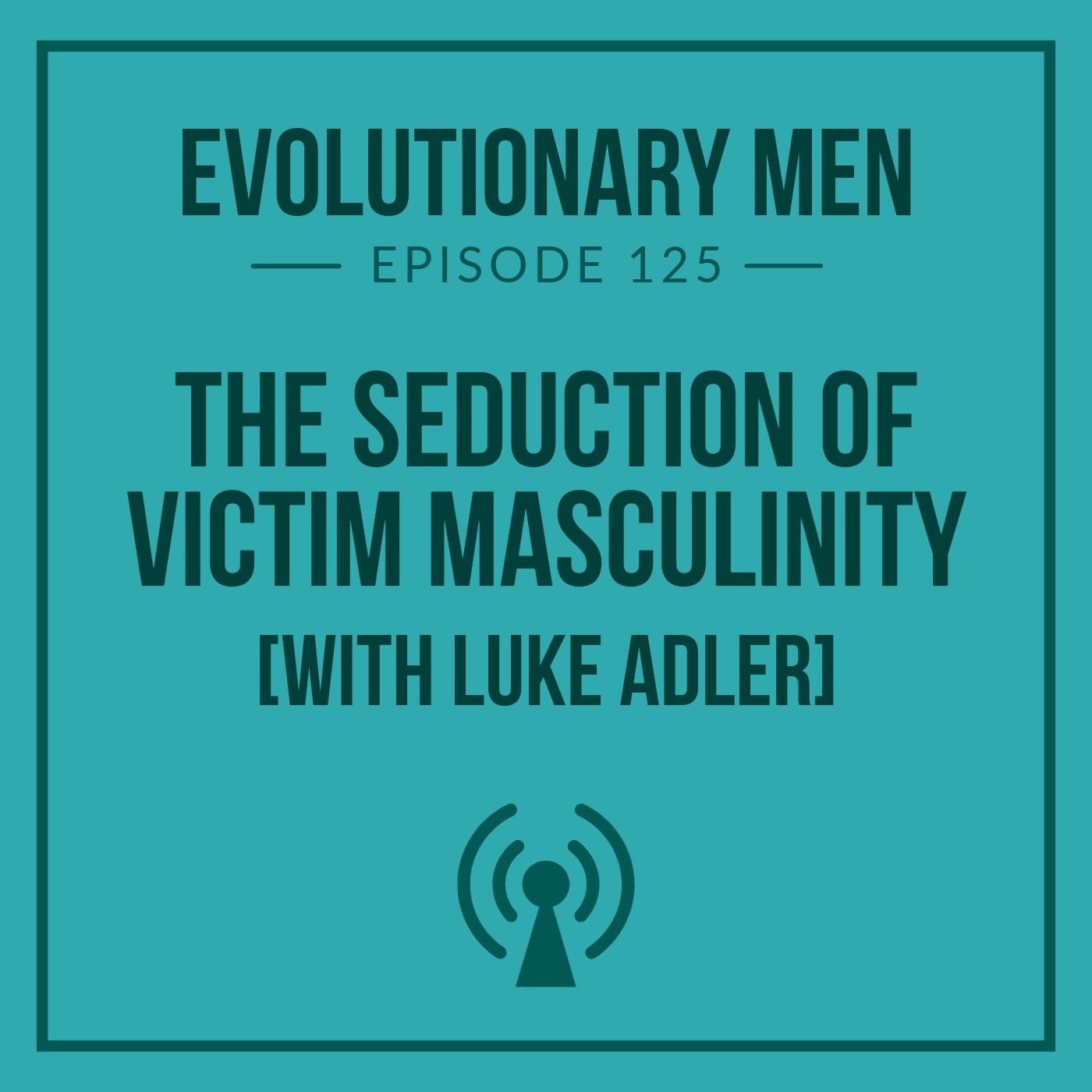 The Seduction of Victim Masculinity (with Luke Adler)