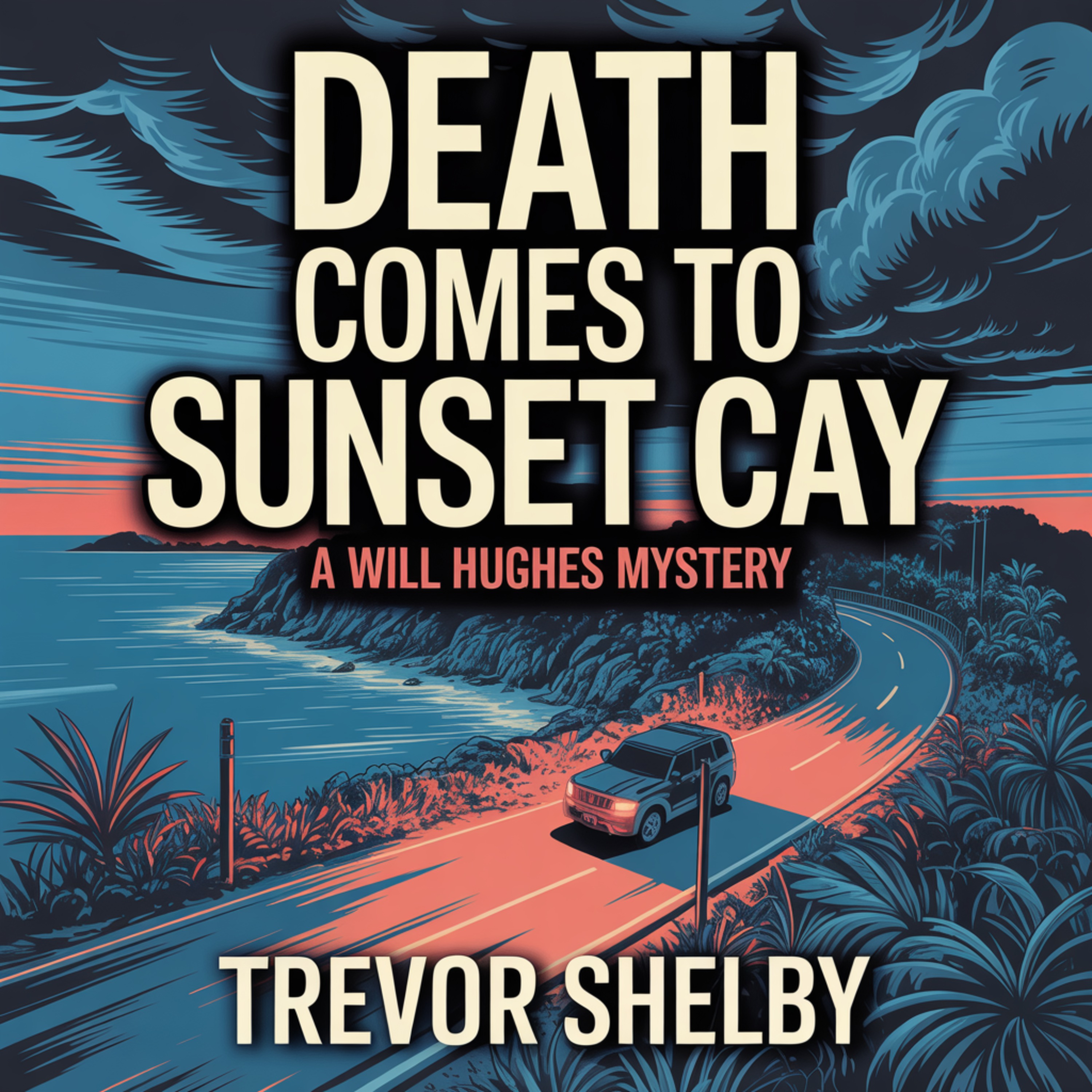 Death Comes to Sunset Cay - A Will Hughes Mystery Audiobook