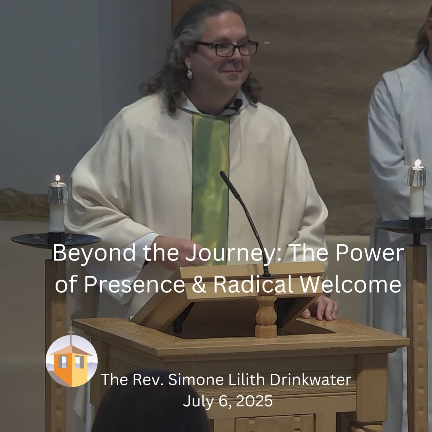 The Rev. Simone Lilith Drinkwater - Beyond the Journey: The Power of Presence and Radical Welcome