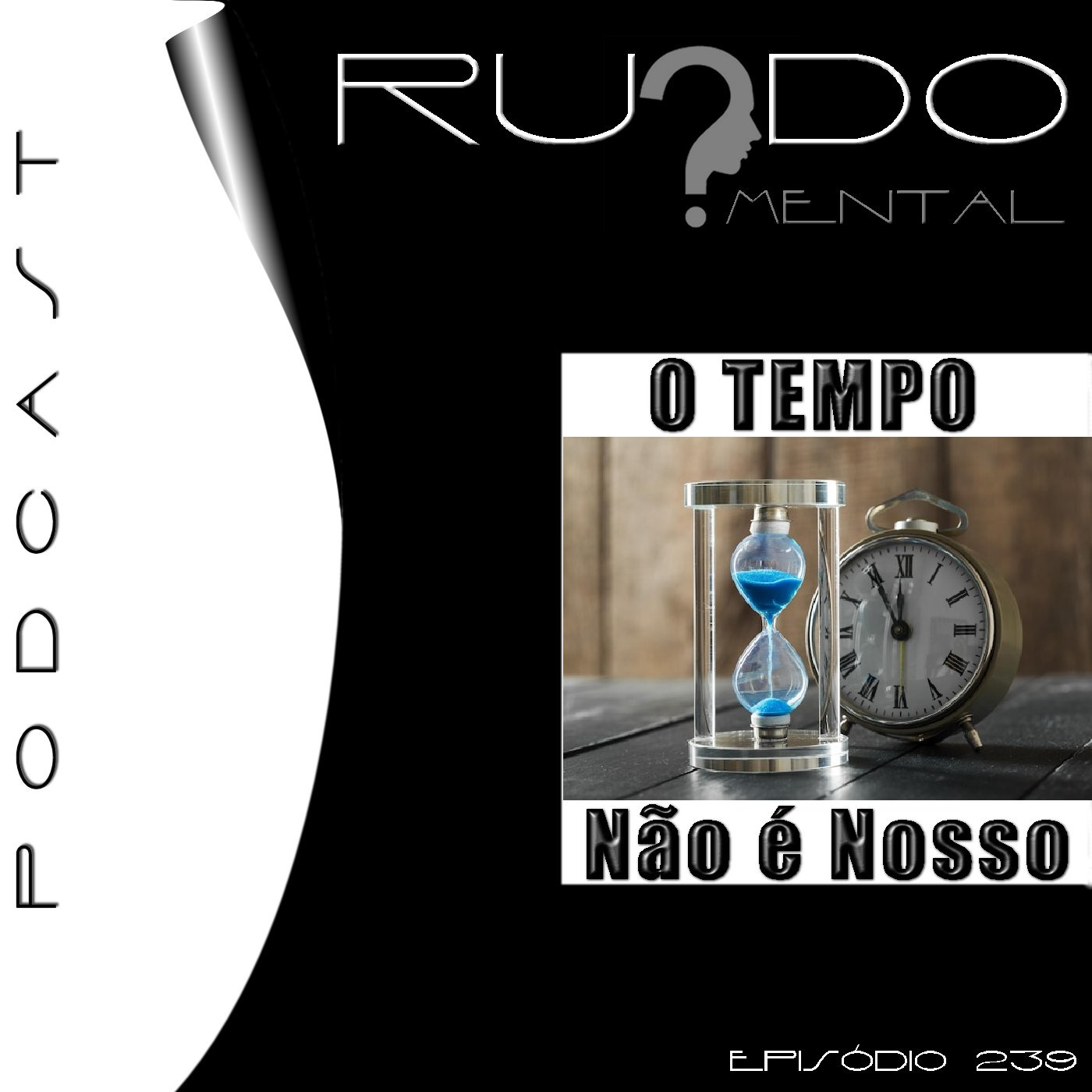 #239 - O Tempo Não é Nosso episode artwork