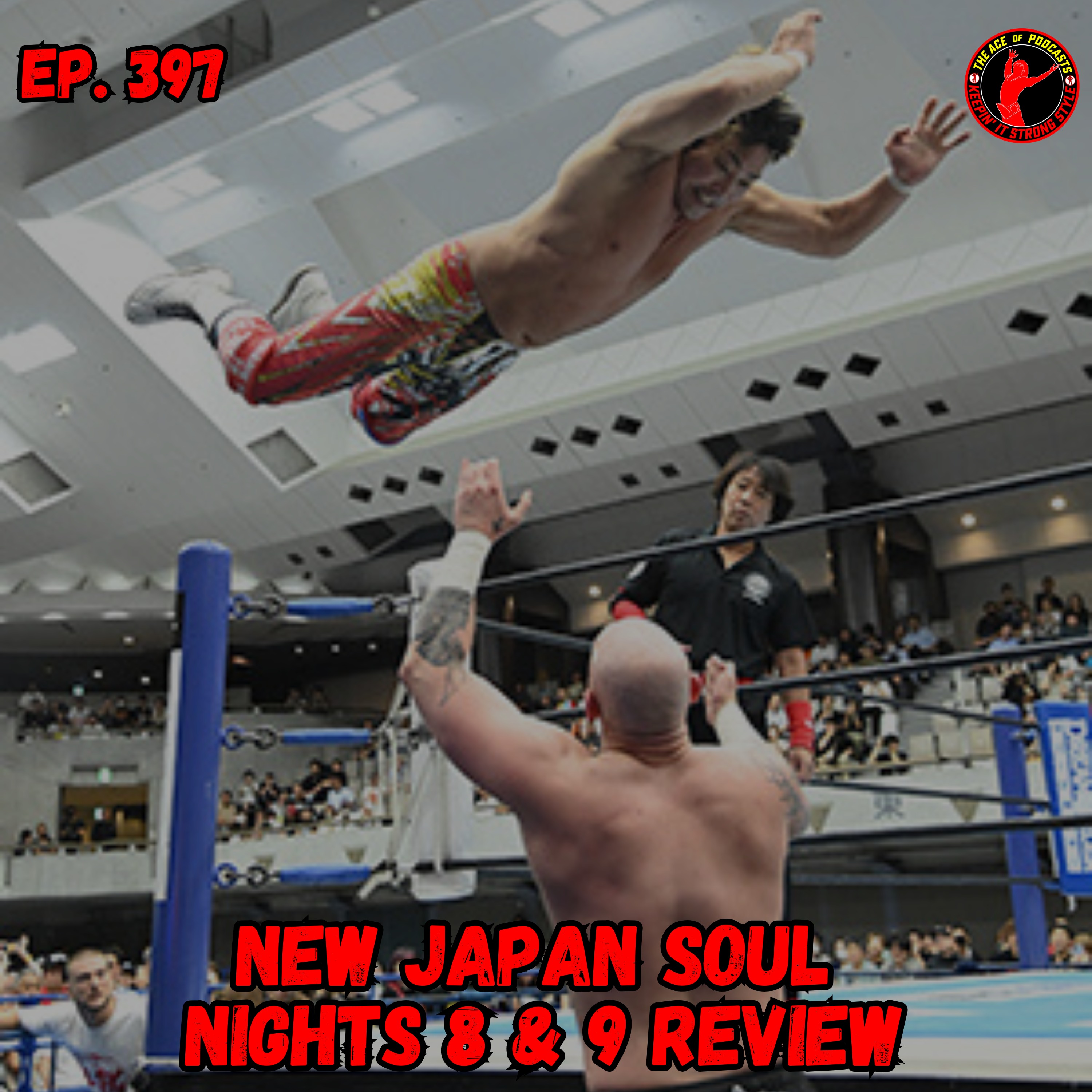 Keepin' It Strong Style - EP 397 - New Japan Soul Nights 8 & 9 Review