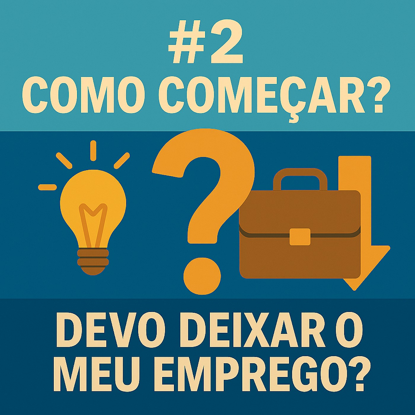 #2 - Como Começar? Devo deixar o meu emprego?