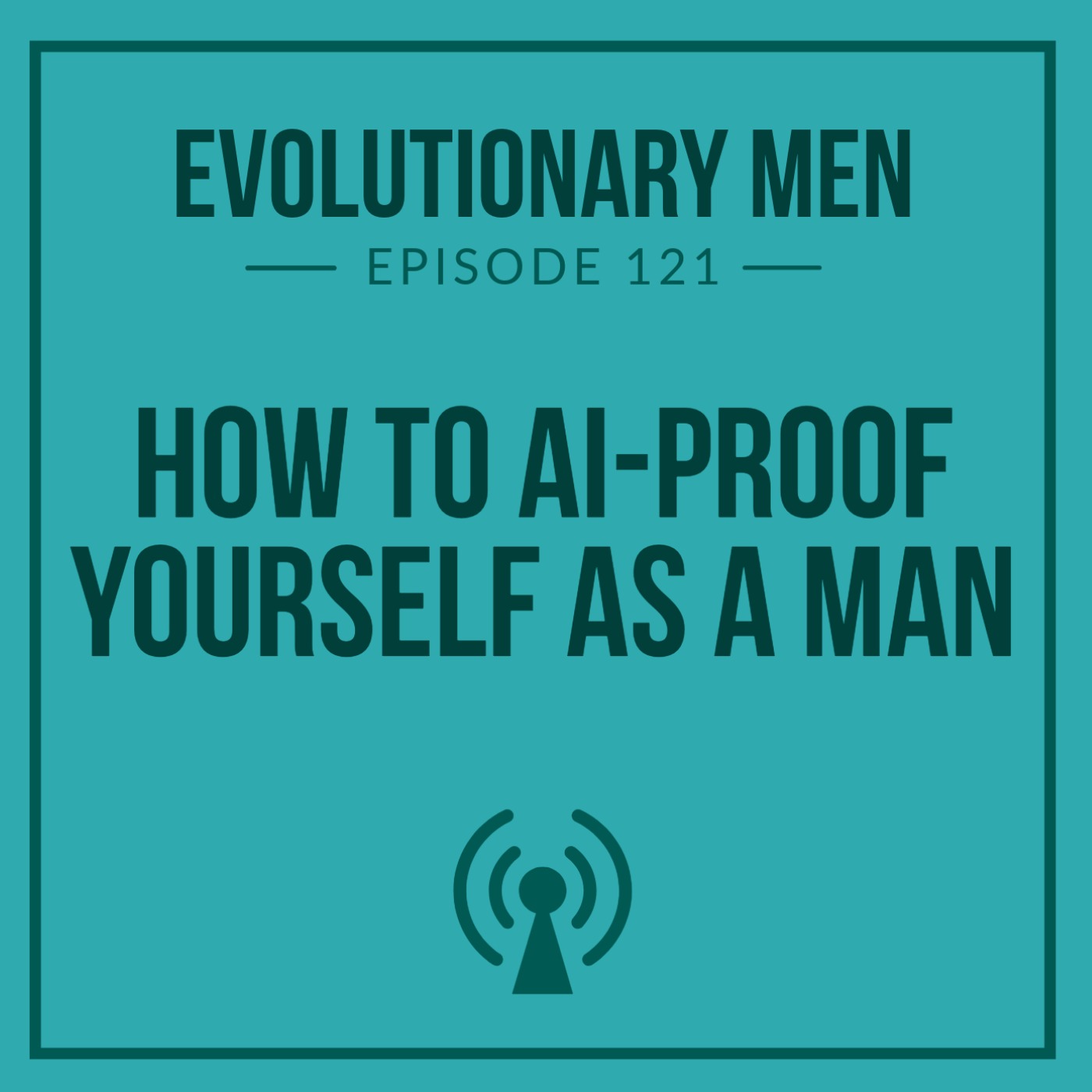 How to AI-Proof Yourself as a Man