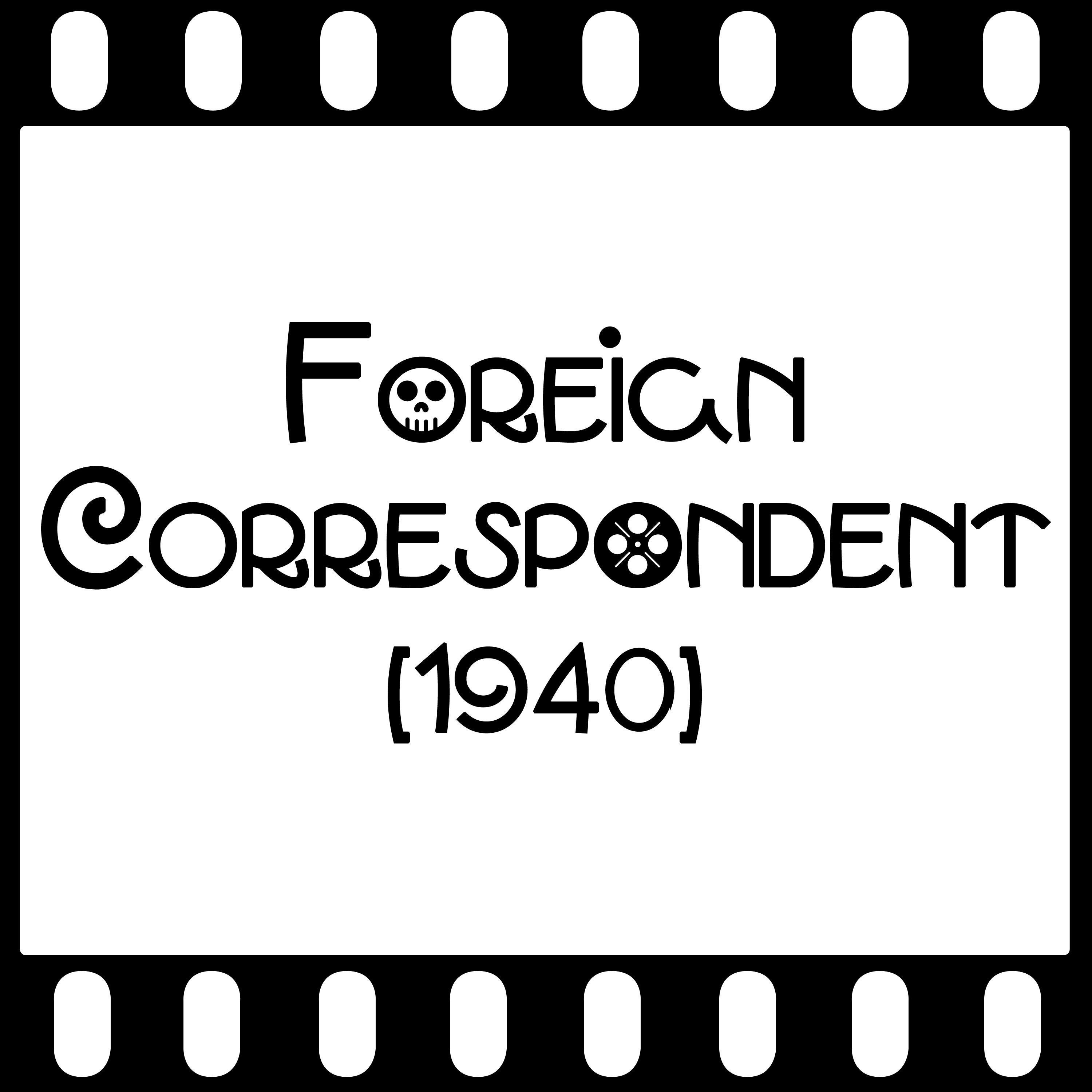 Episode 071 - "Foreign Correspondant"  (1940) episode artwork