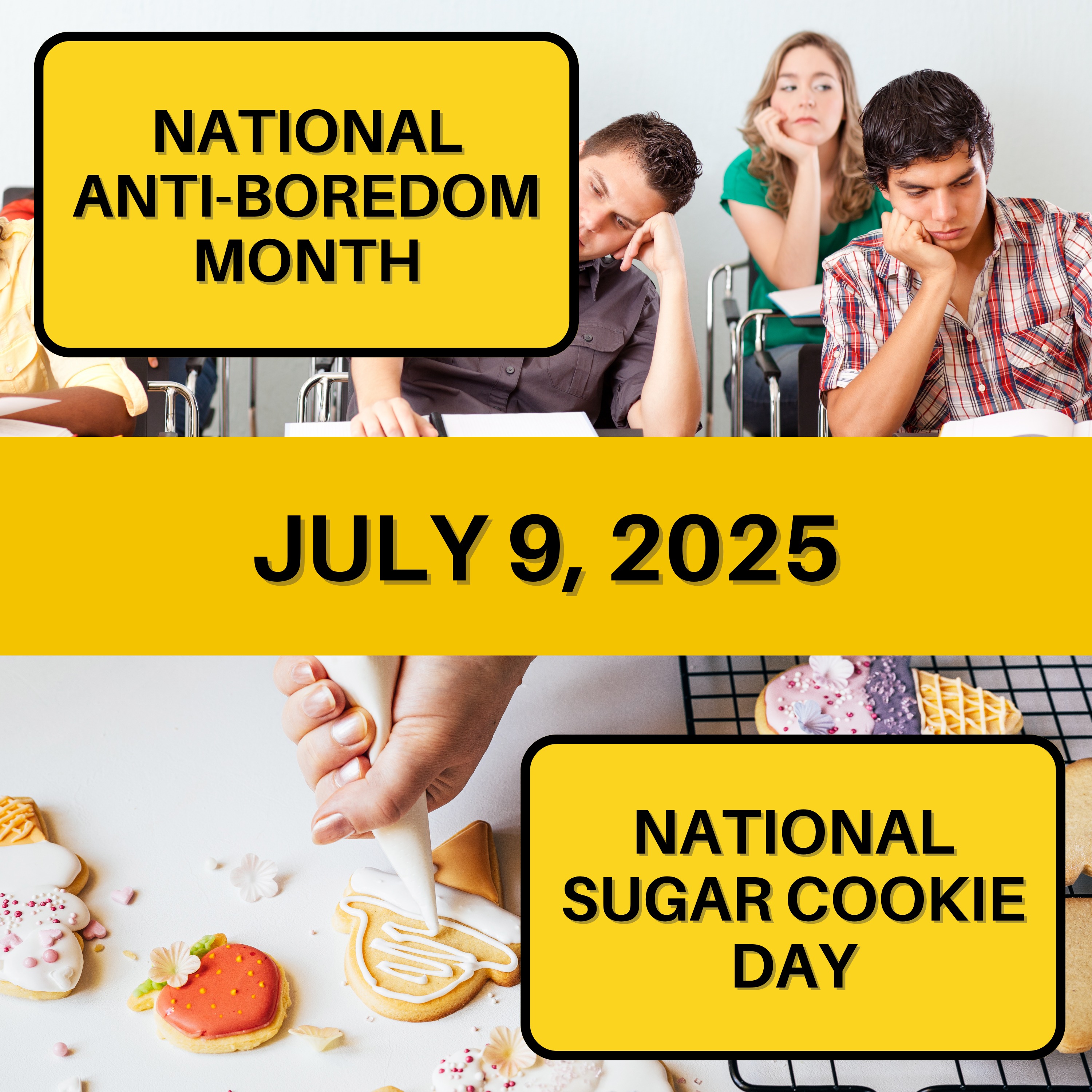 National Anti-Boredom Month & National Sugar Cookie Day