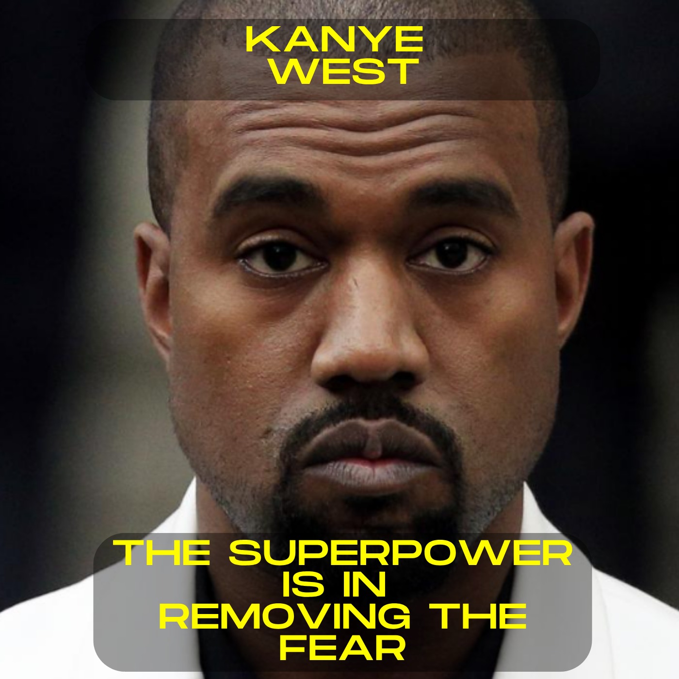 Kanye West - The superpower is in removing the fear motivational speech