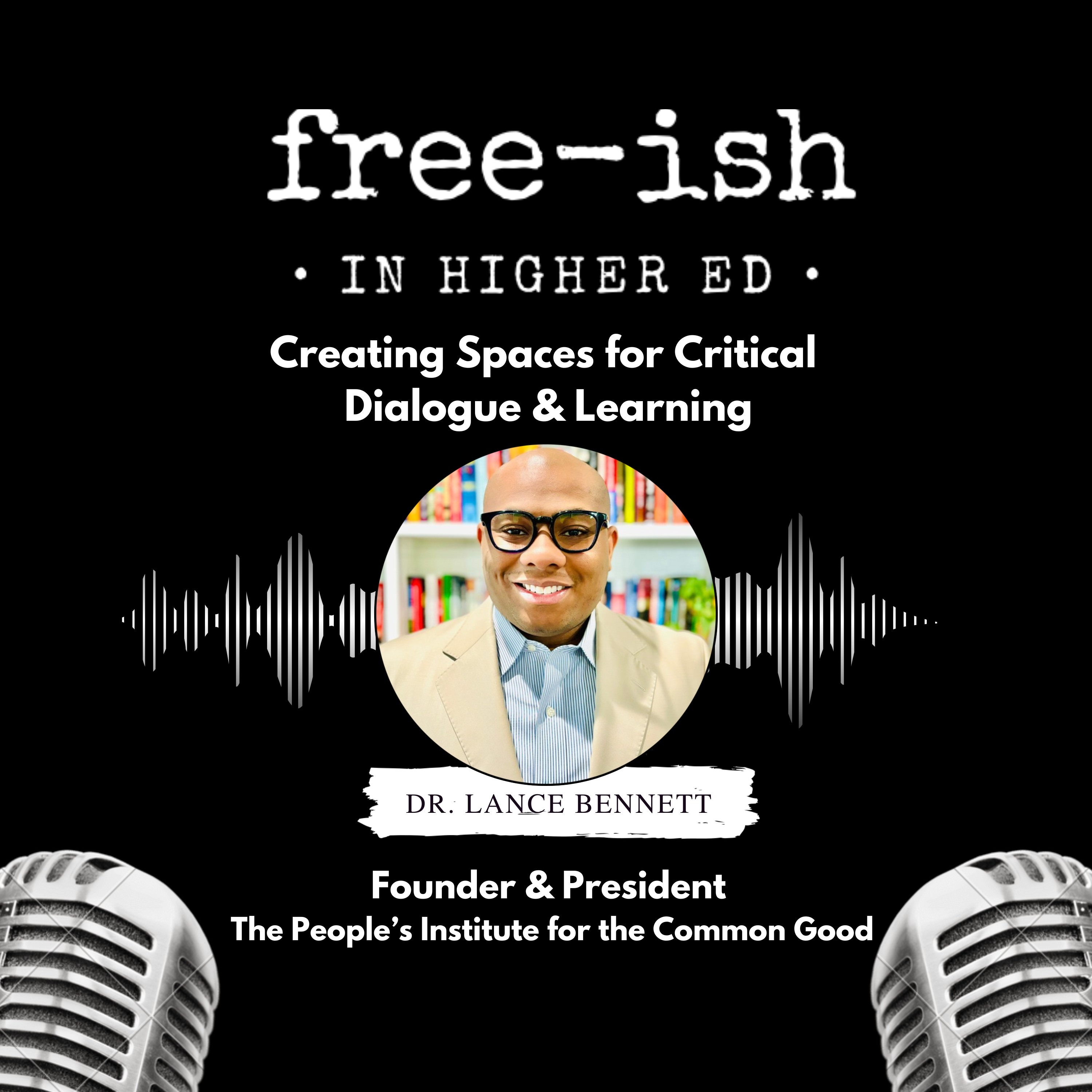 Creating Spaces for Critical Dialogue and Learning ft. Dr. Lance Bennett
