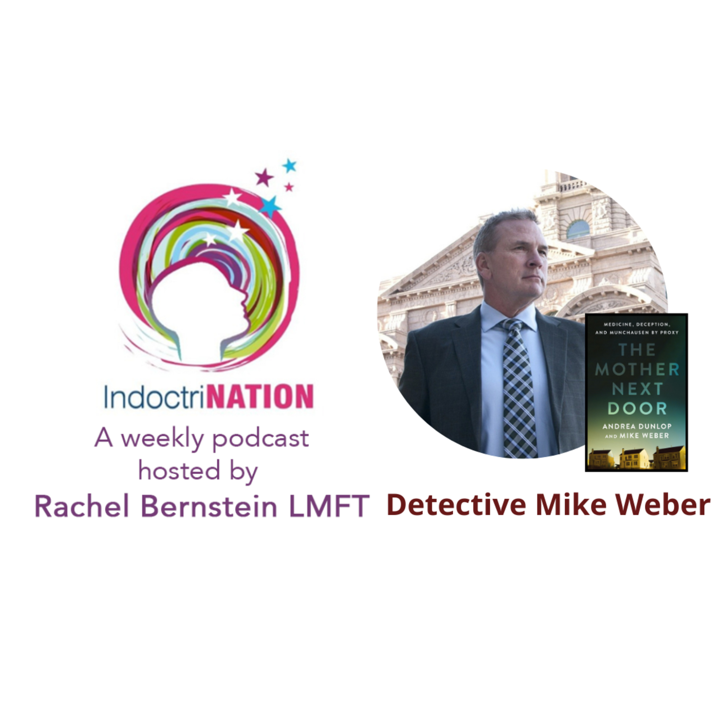 Medicine, Deception, and Munchausen by Proxy w/ Detective Mike Weber