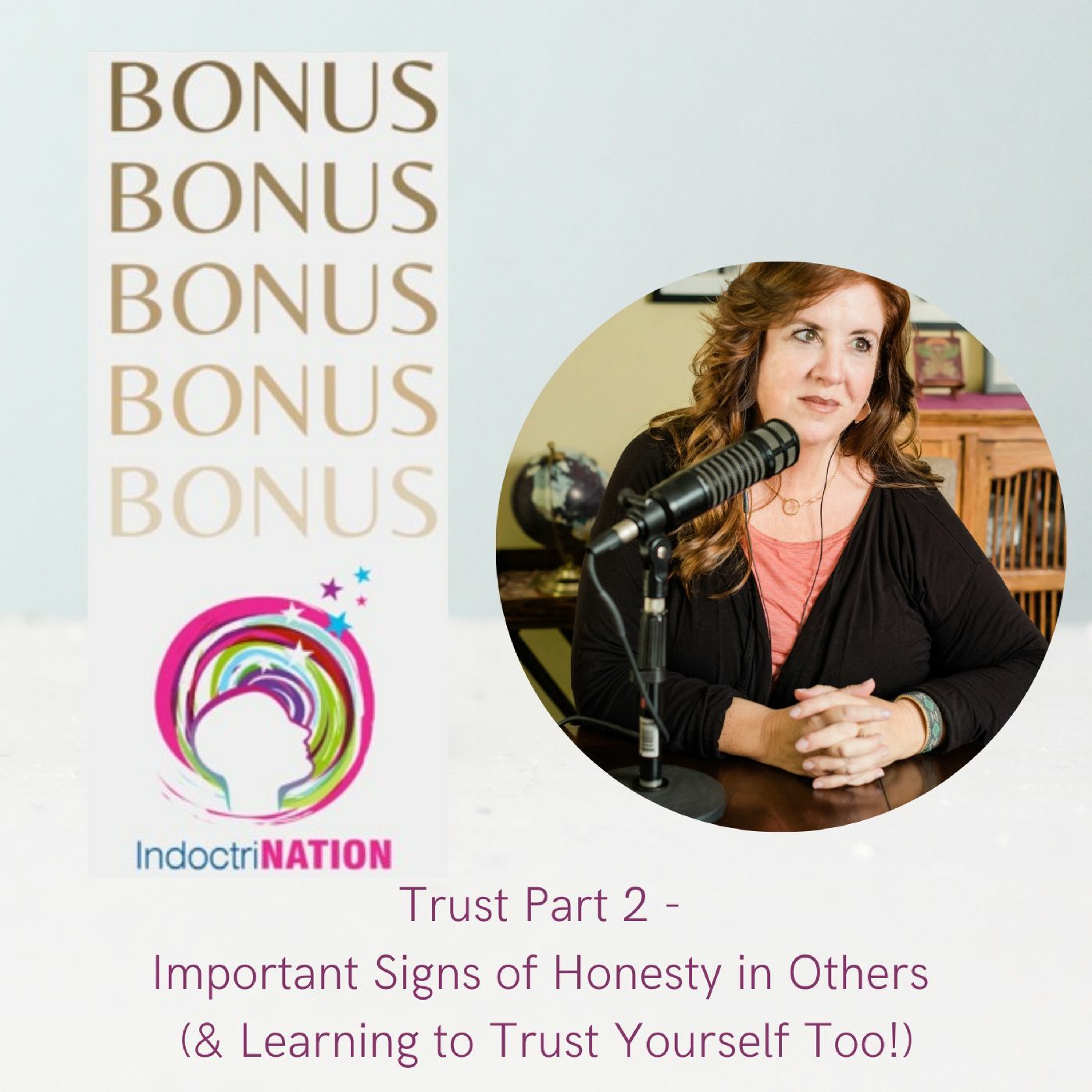 Trust Part 2 - Important Signs of Honesty in Others (& Learning to Trust Yourself too!)