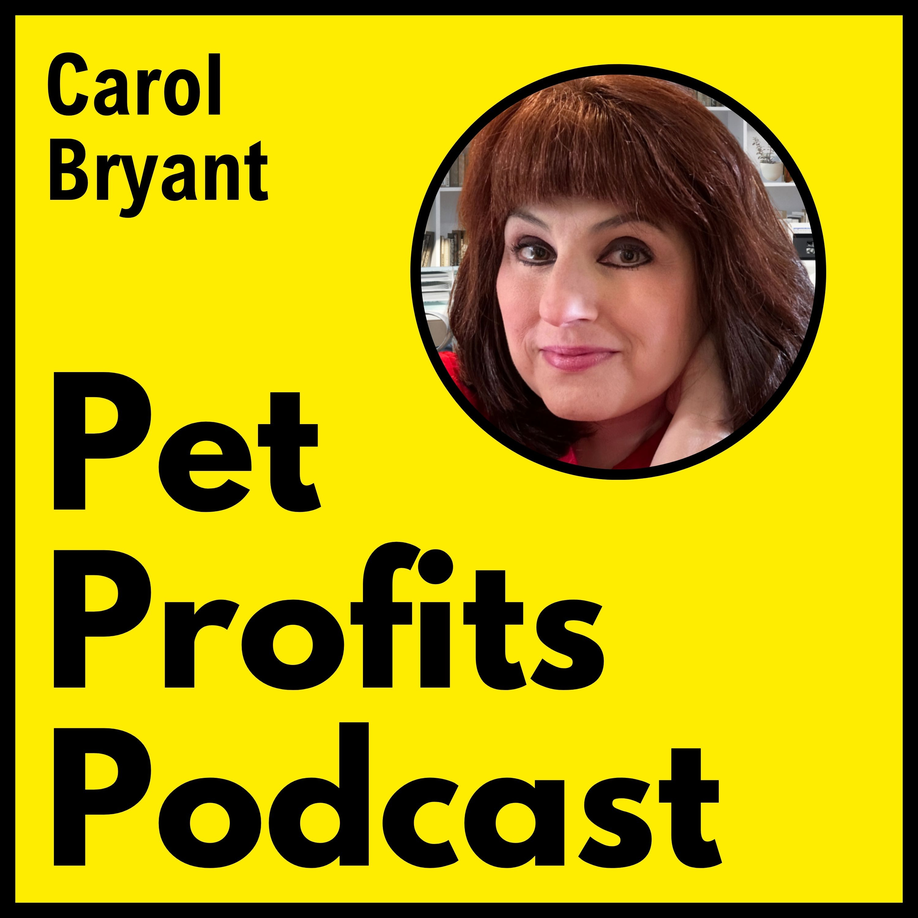 Pet Profits Podcast – Carol Bryant, Smart Dog Copy