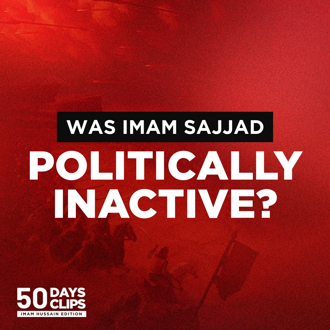 50 Days 50 Clips: Imam Hussain Edition