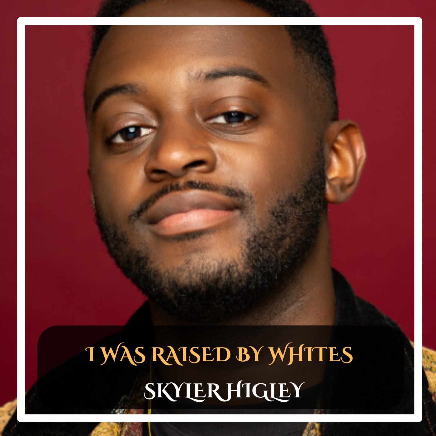 Skyler Higley - I was raised by whites standup comedy episode artwork