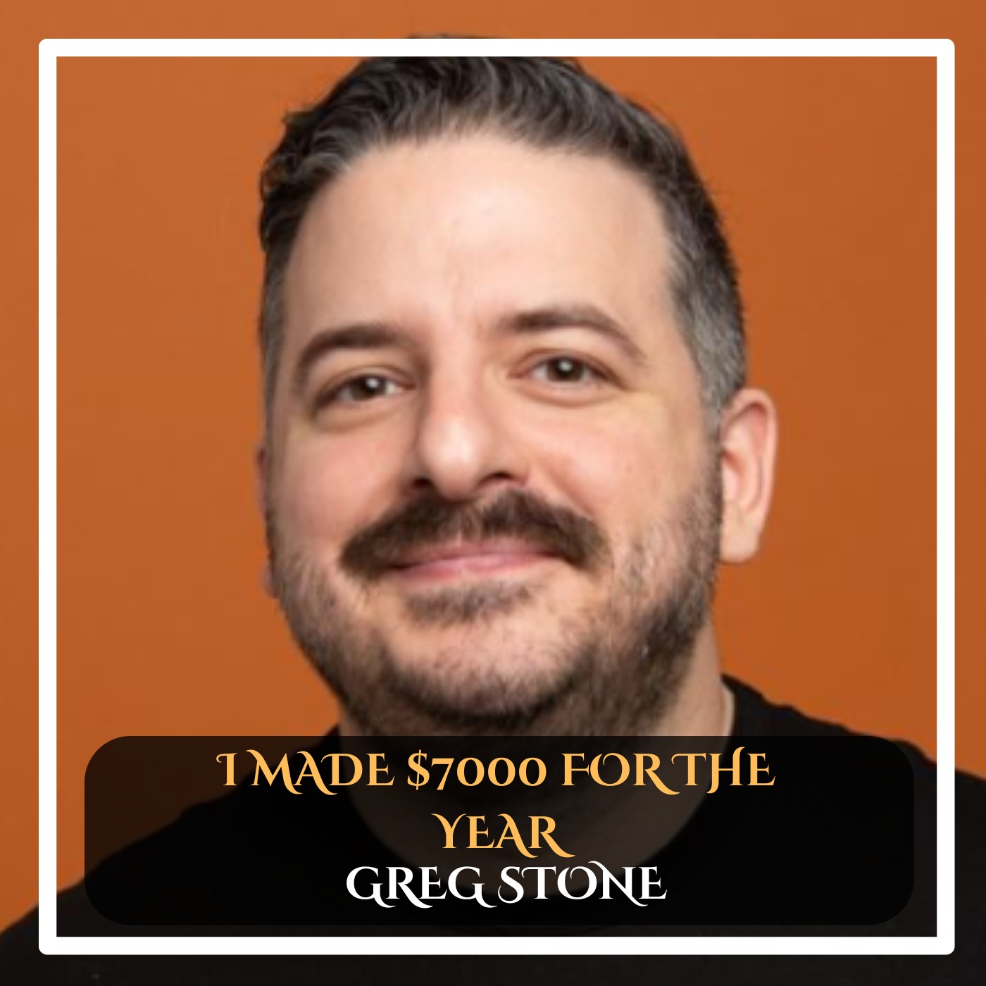 Greg Stone - I made $7000 for the whole year standup comedy episode artwork