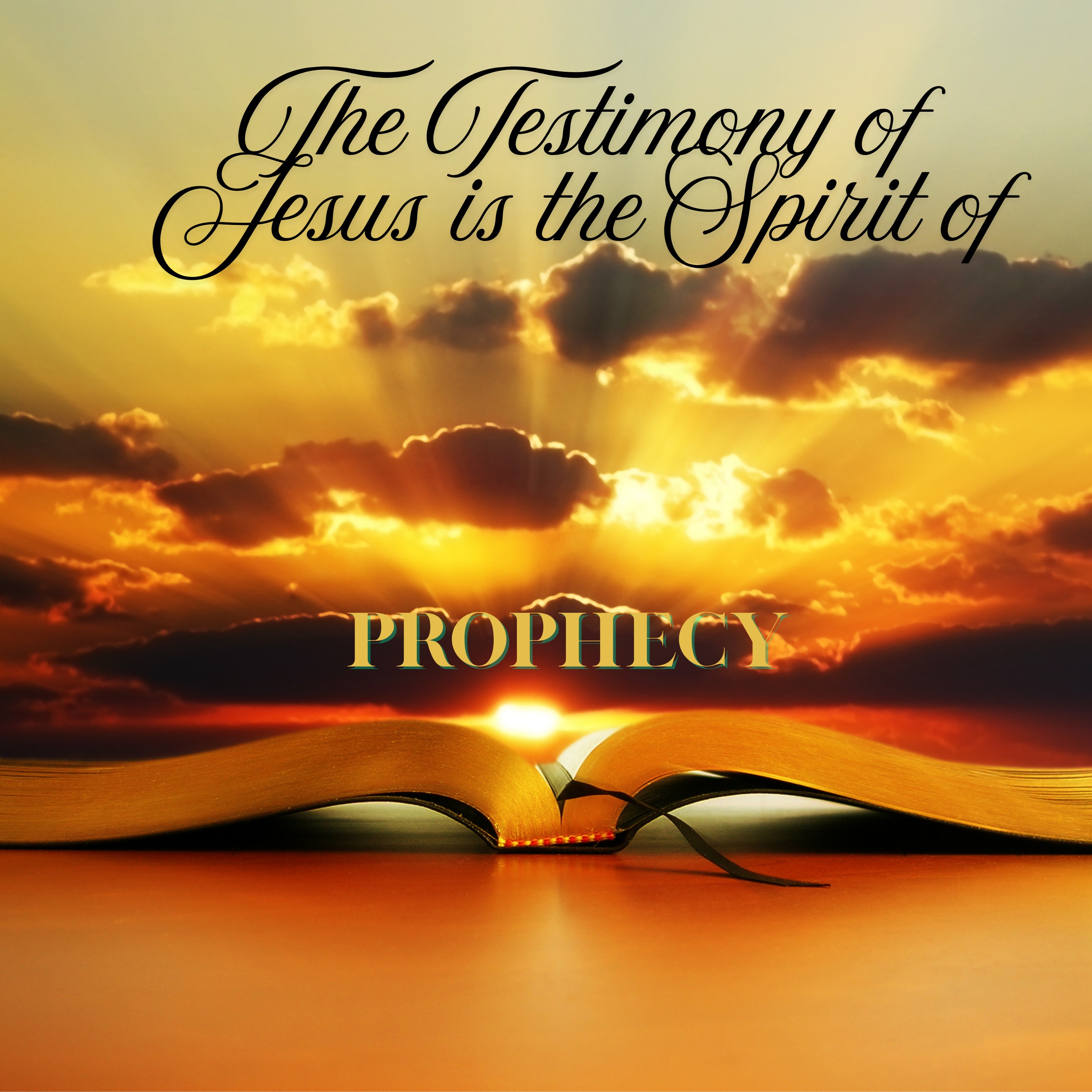 The Testimony of Jesus is the Spirit of Prophecy | Discerning the Prophetic Voice Behind the Word