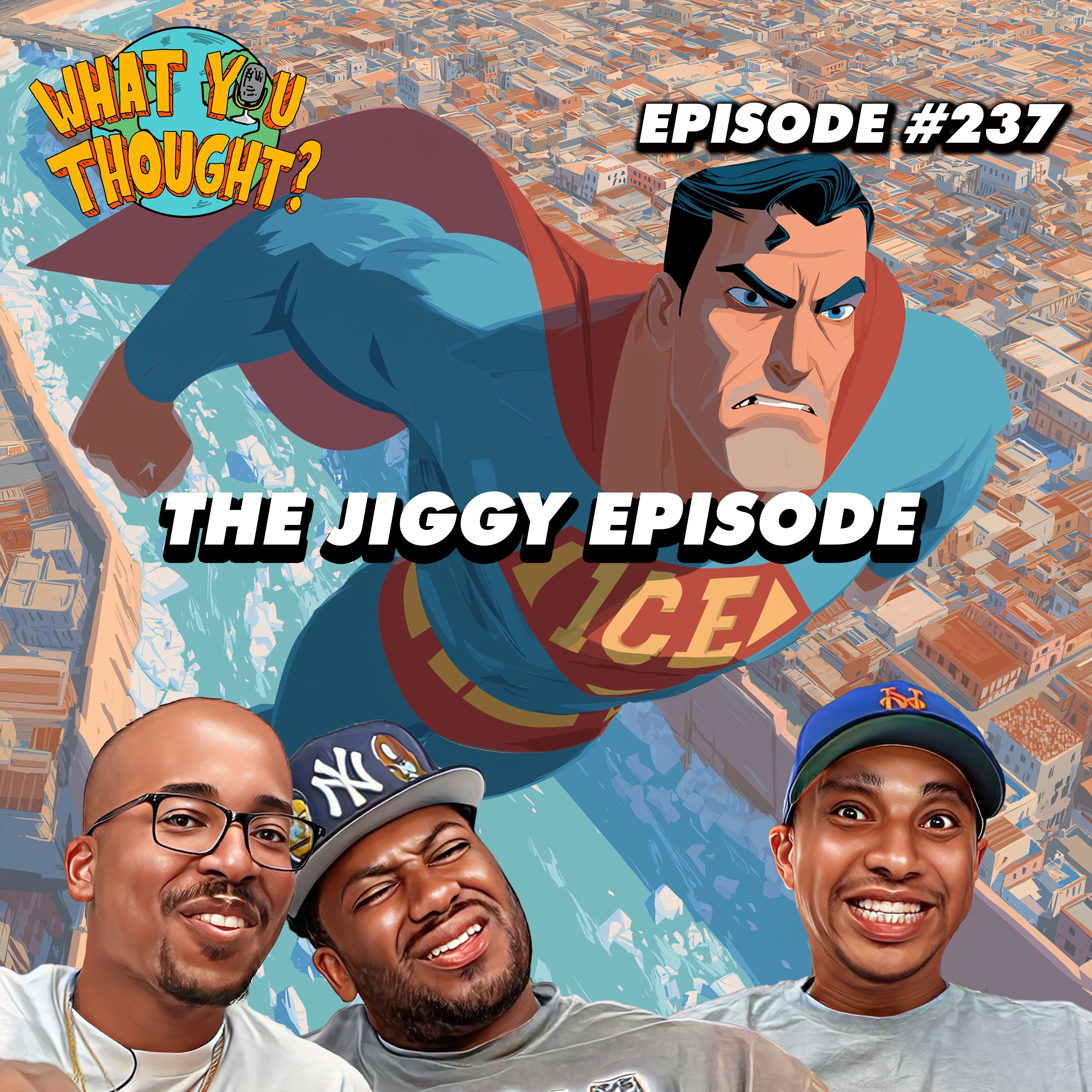 The Jiggy Episode | What You Thought #237