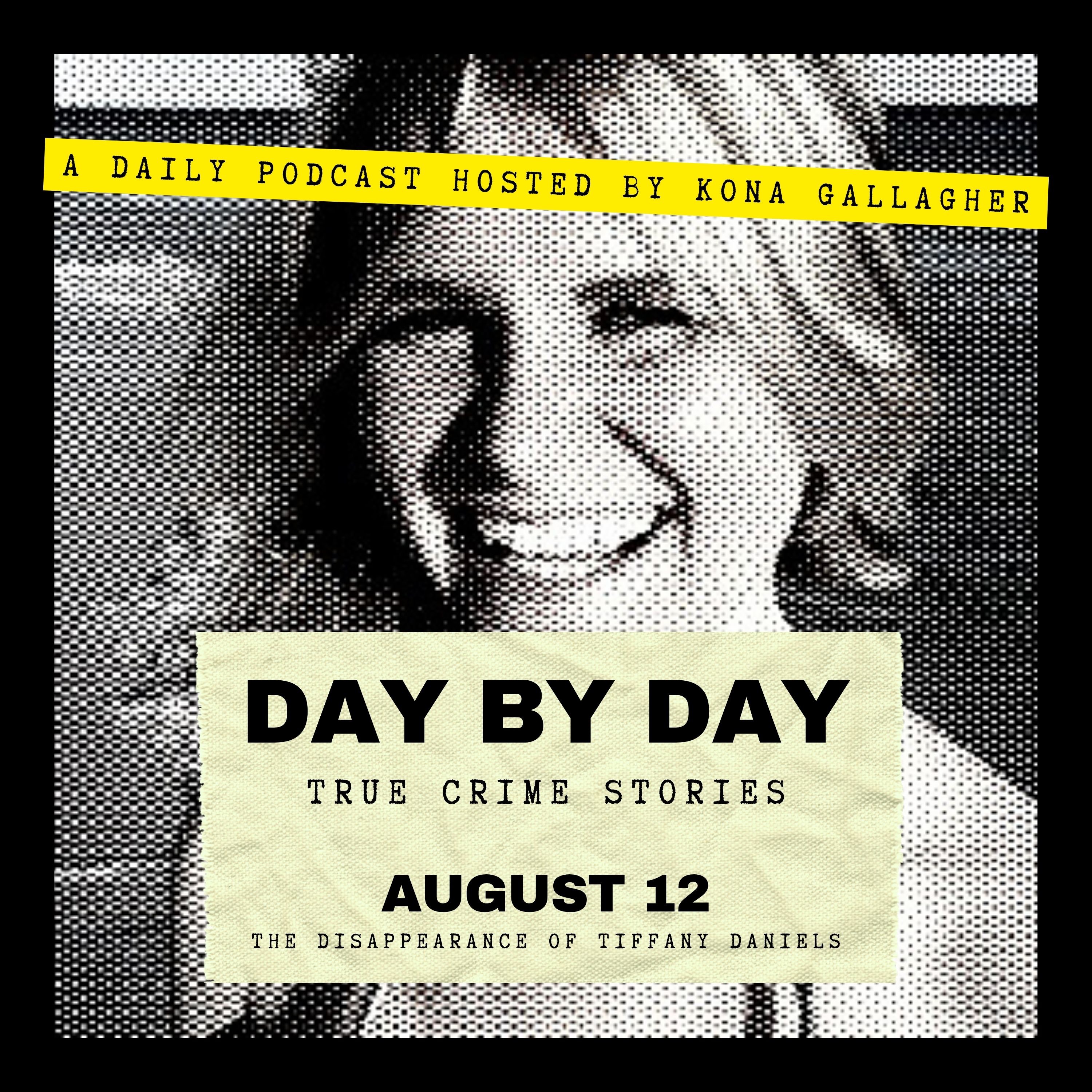 August 12 - The Disappearance of Tiffany Daniels