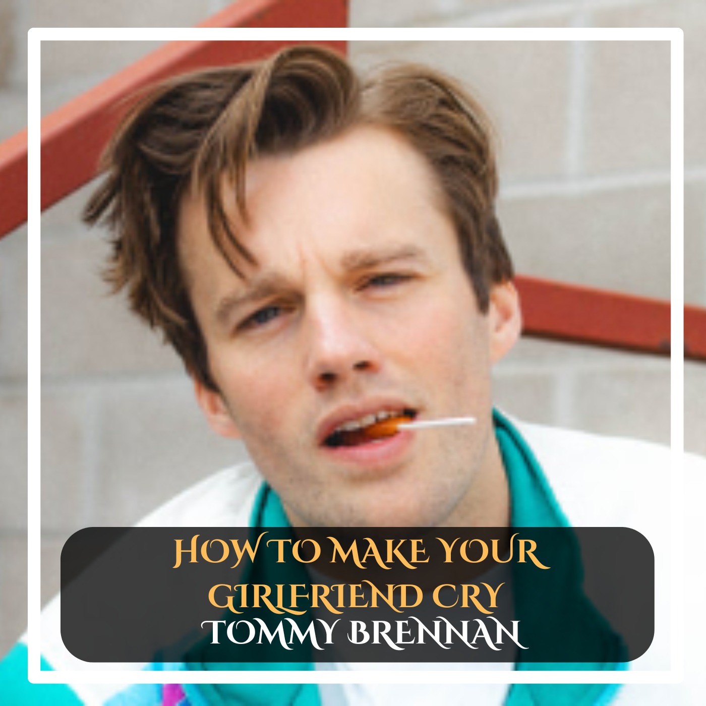 Tommy Brennan - How to make your girlfriend cry Standup Comedy episode artwork