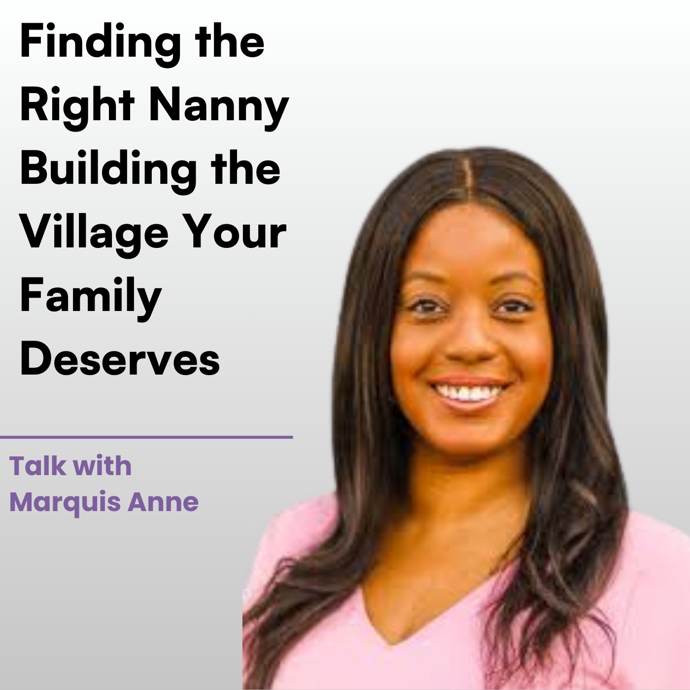 Episode 41 : Finding the Right Nanny :  Building the Village Your Family Deserves
