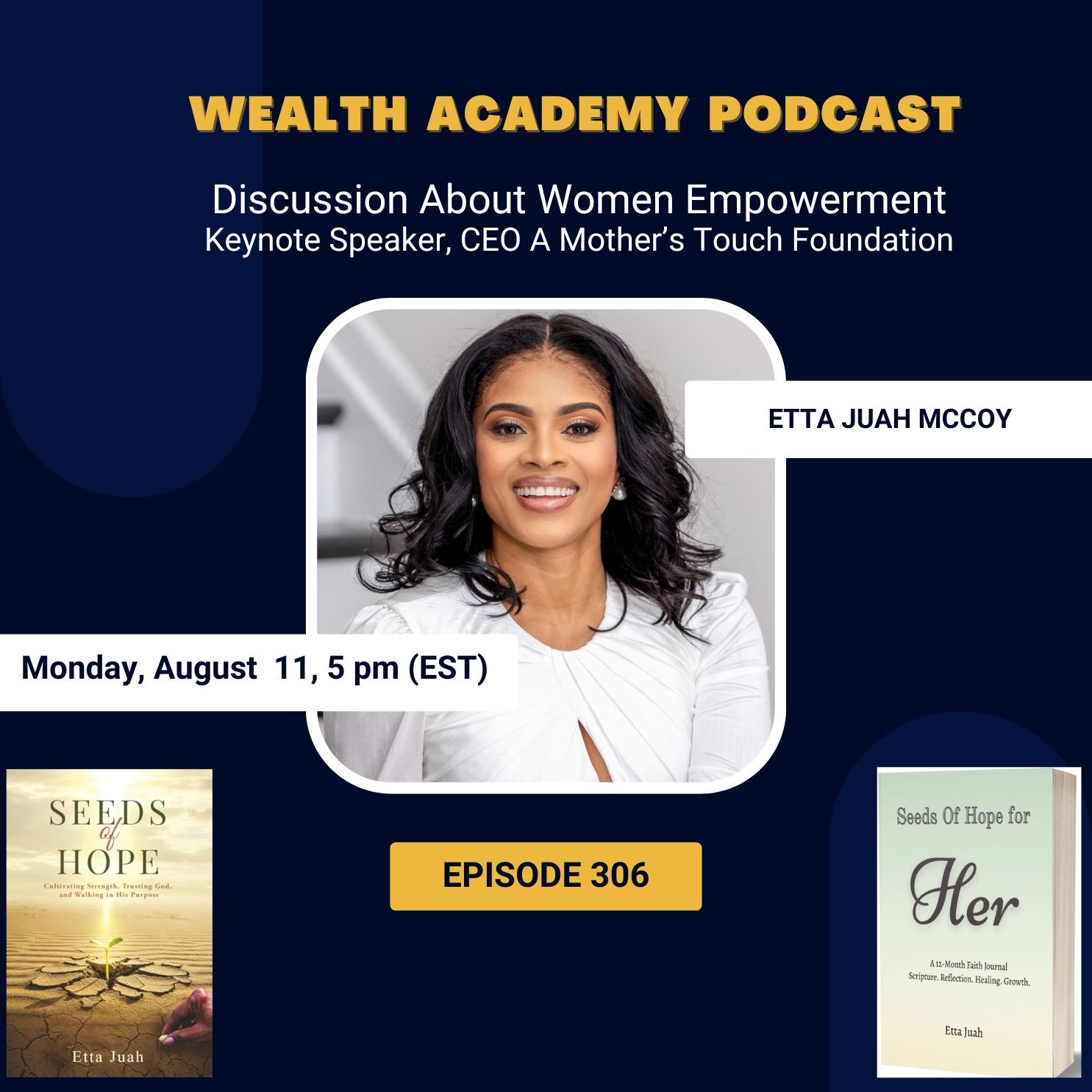 Episode 306 - Etta Juah McCoy Empowers Women Through Keynote Addresses, Seeds of Hope Book, Real Estate & The Mother's Touch Foundation Episode 306 - Etta Juah McCoy Empowers Women Through Keynote Addresses, Seeds of Hope Book, Real Estate & The Mother's Touch Foundation