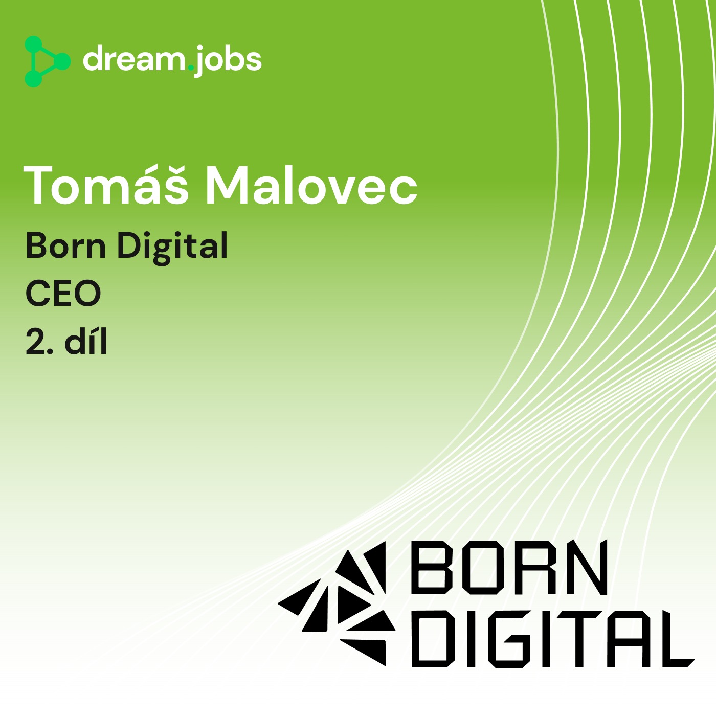 #70 - Tomáš Malovec - 2. díl - CEO - Born Digital