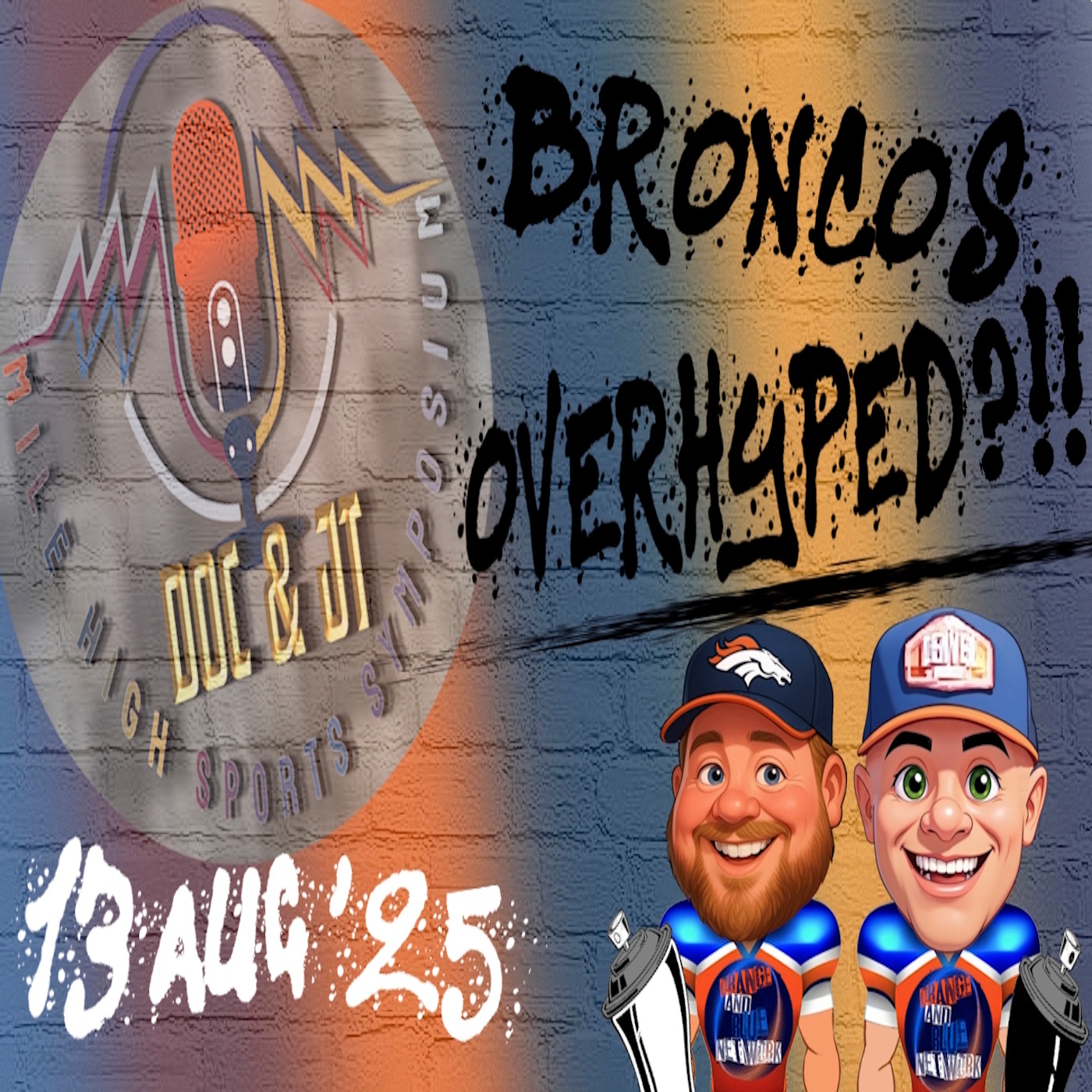 Broncos Overhyped?!! | MILE HIGH SPORTS SYMPOSIUM episode artwork