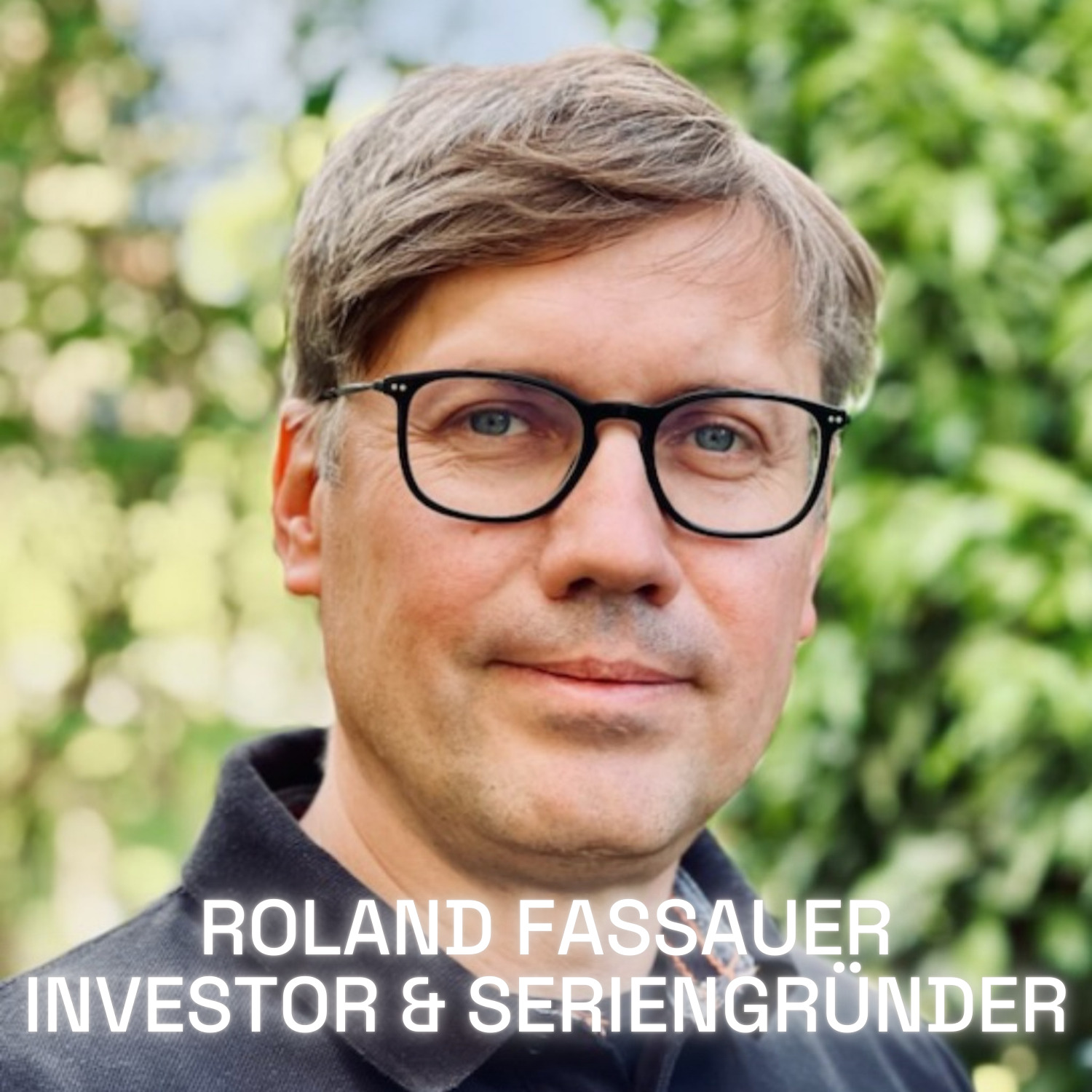 #67 Vom Intershop-Höhenflug in die Krise zum erfolgreichen Seriengründer – Roland Fassauer im Interview episode artwork