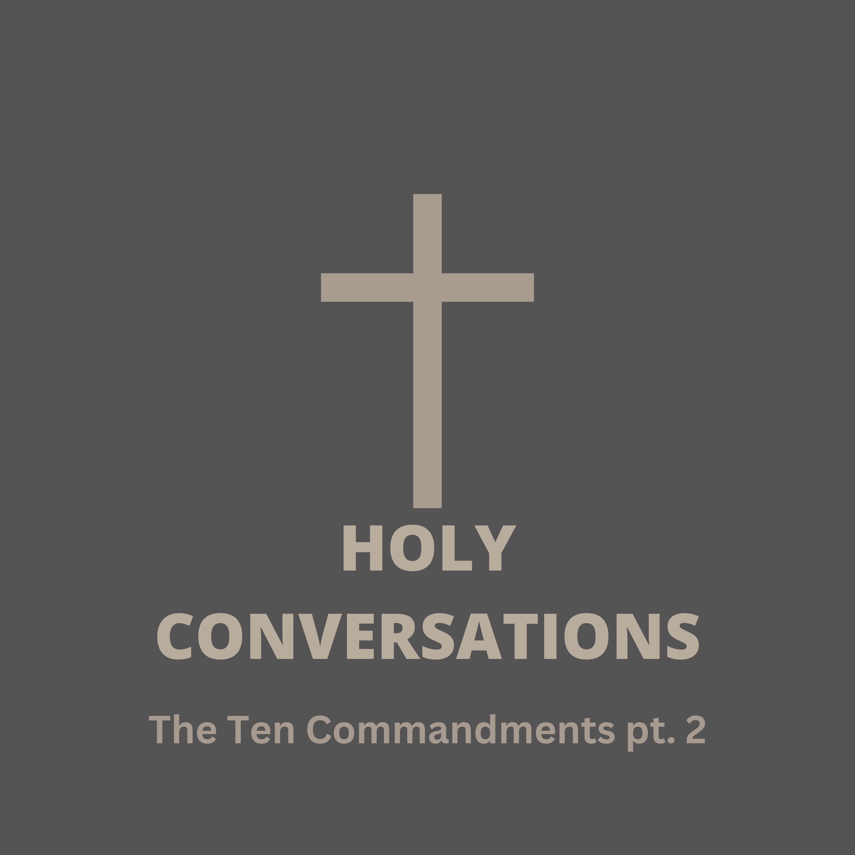 The Ten Commandments pt.2 — Holy Conversations cover