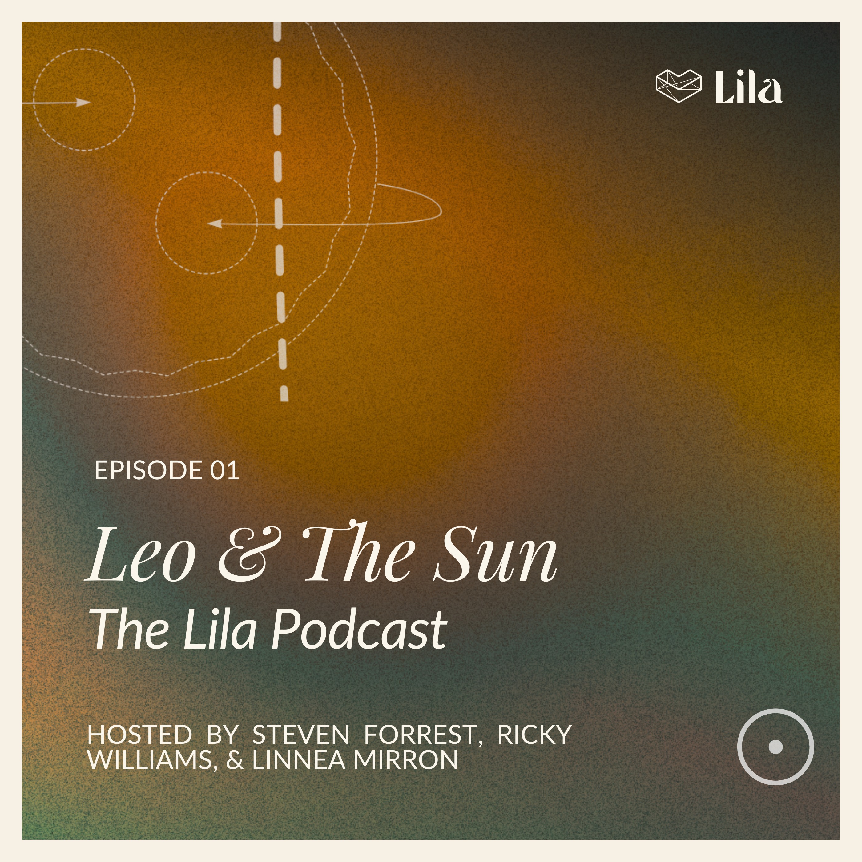 Leo and the Sun: with Ricky Williams, Steven Forrest, and Linnea Miron | Lila Podcast