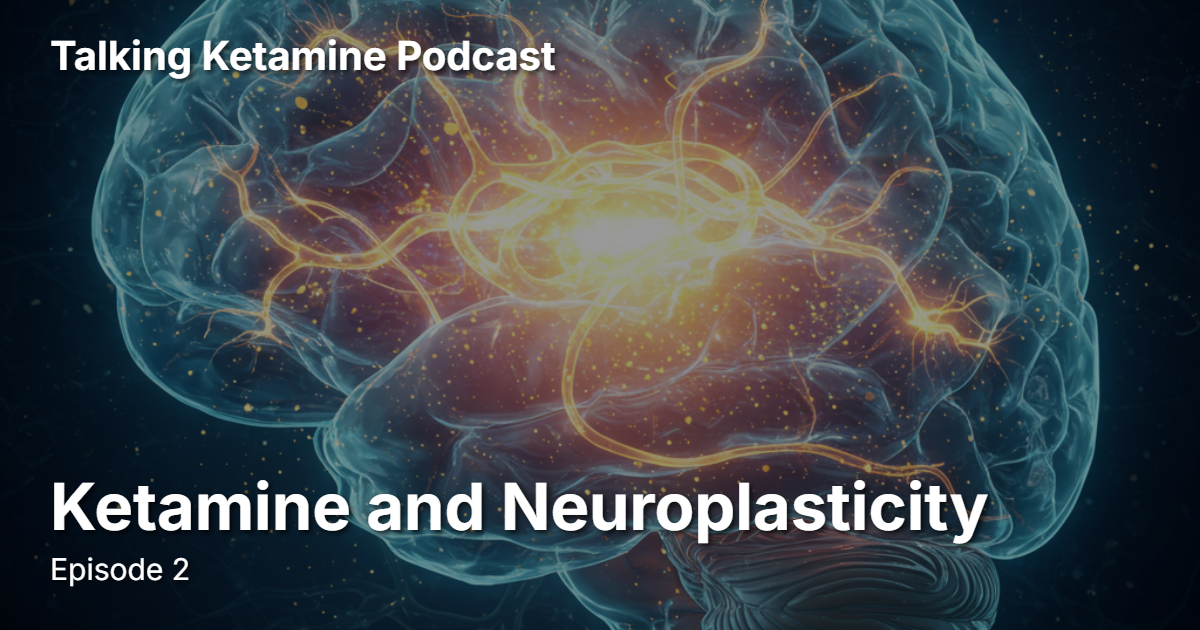 Ketamine and Neuroplasticity