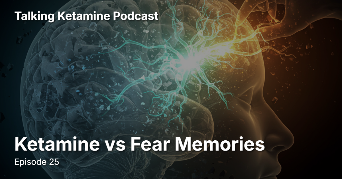 Ketamine vs Fear Memories