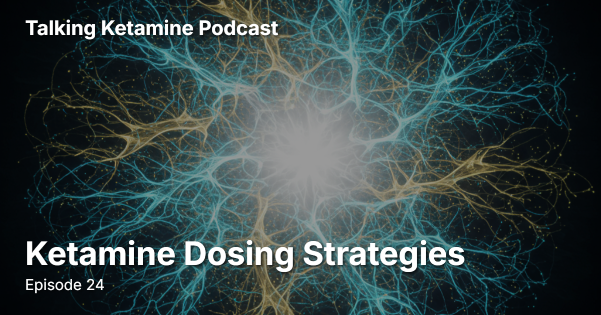 Ketamine Dosing Strategies