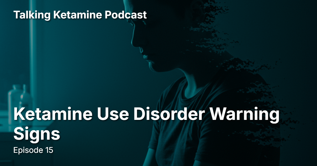 Ketamine Use Disorder Warning Signs