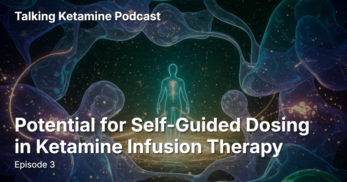 Potential for Self-Guided Dosing in Ketamine Infusion Therapy