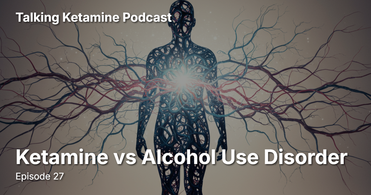 Ketamine vs Alcohol Use Disorder