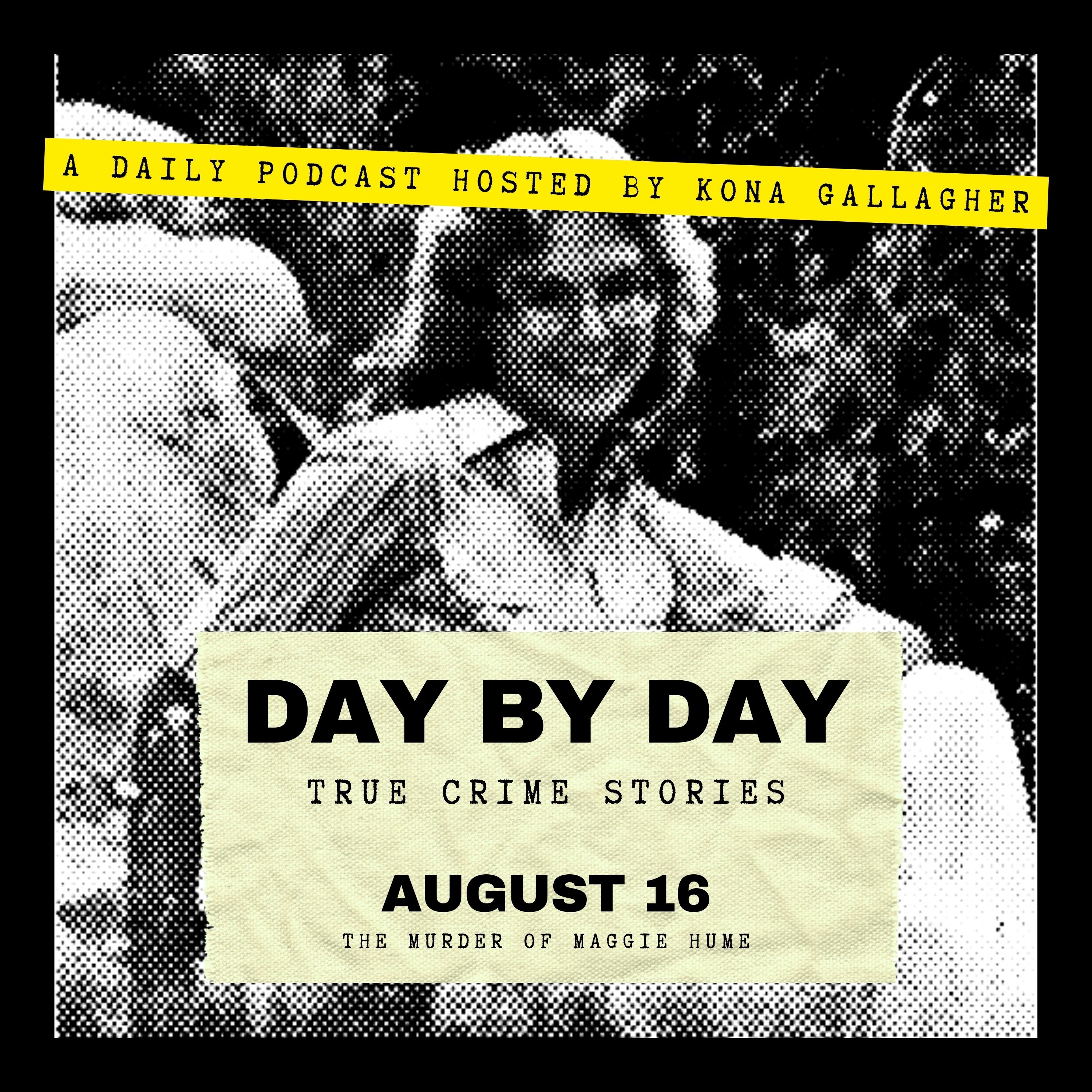 August 16 — The Murder of Maggie Hume