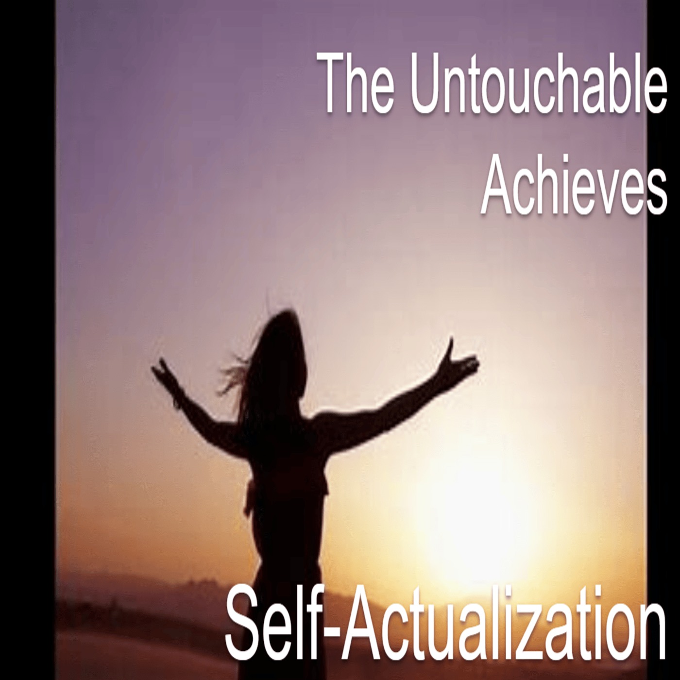 The Untouchable Achieves Self-Actualization