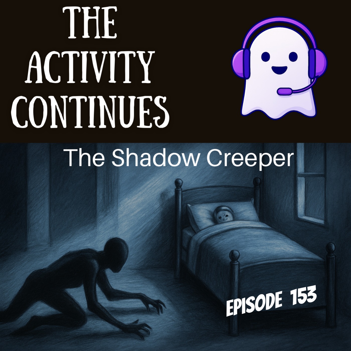 153: The Shadow Creeper 153: The Shadow Creeper