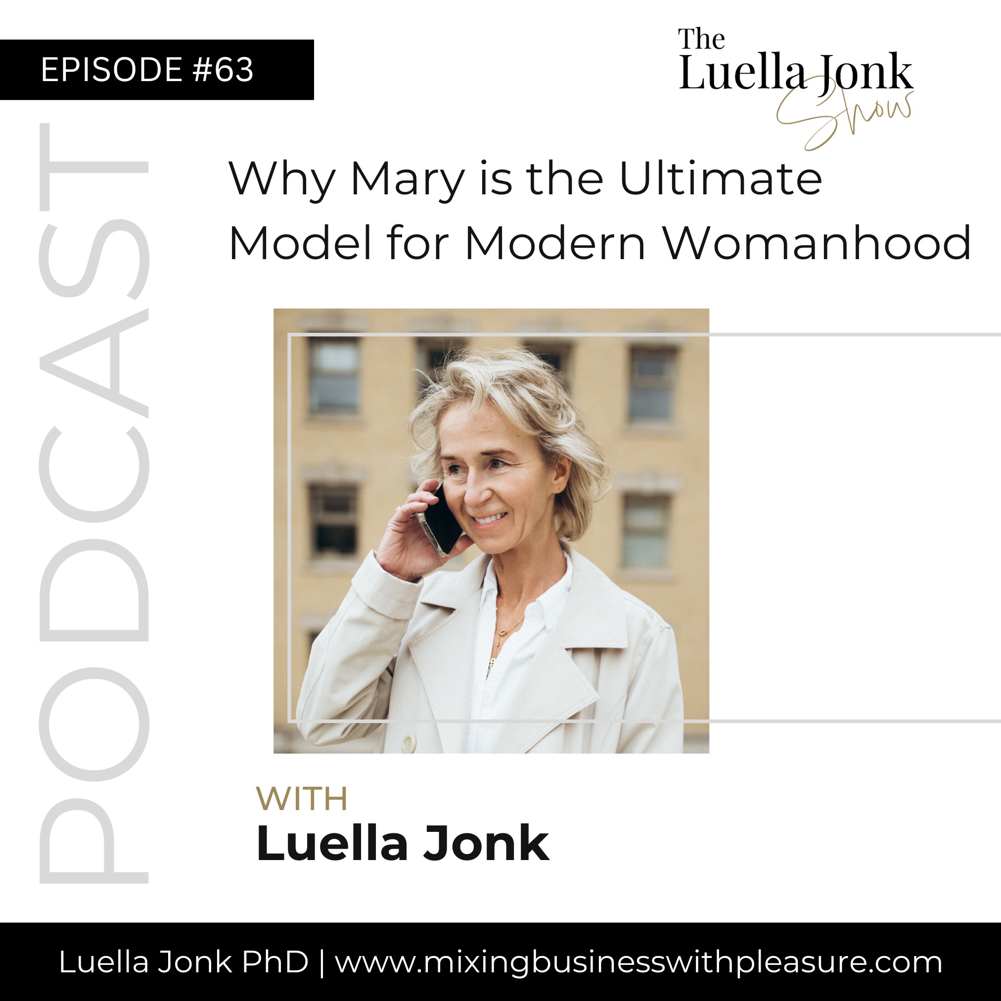 Episode #63: Why Mary is the Ultimate Model for Modern Womanhood
