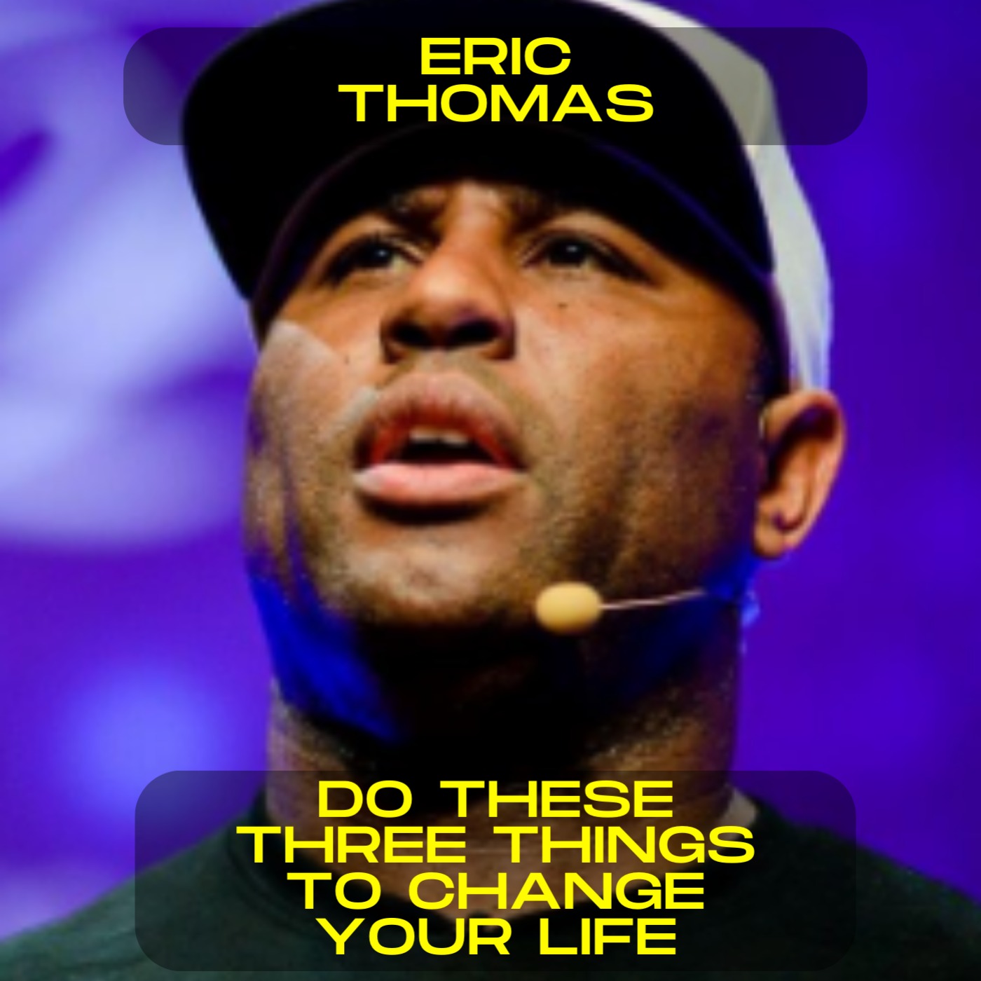 Eric Thomas - Do these three things to change your life motivational speech